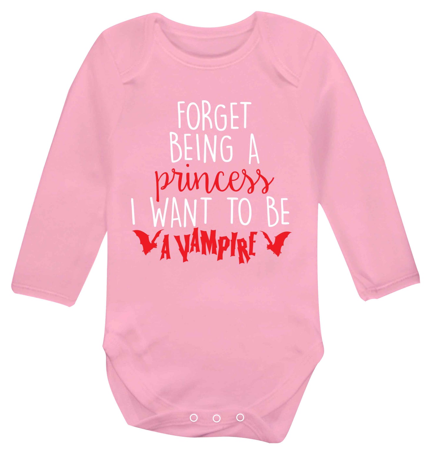 Forget being a princess I want to be a vampire Baby Vest long sleeved pale pink 6-12 months