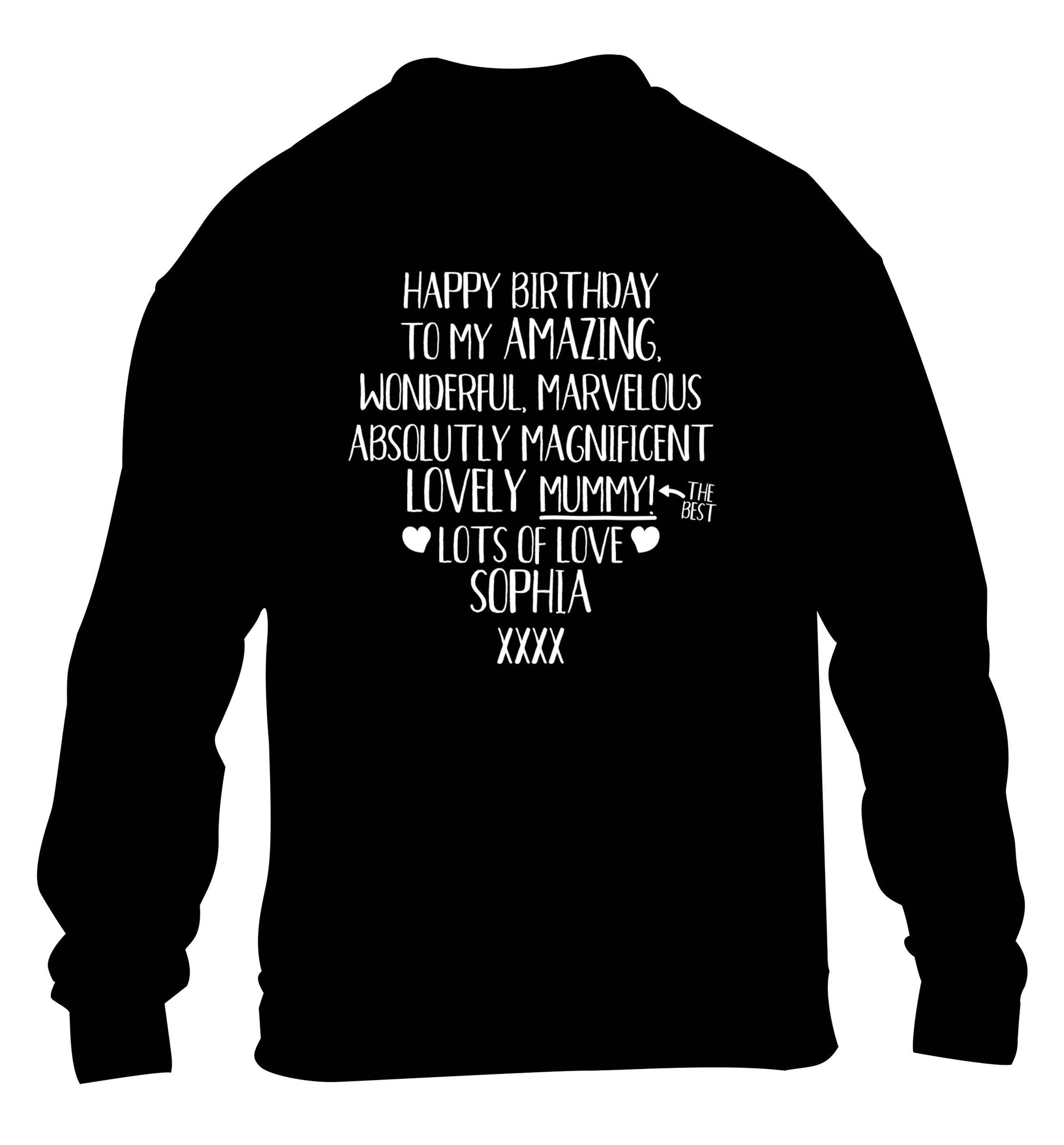 Personalised happy birthday to my amazing, wonderful, lovely mummy children's black sweater 12-13 Years