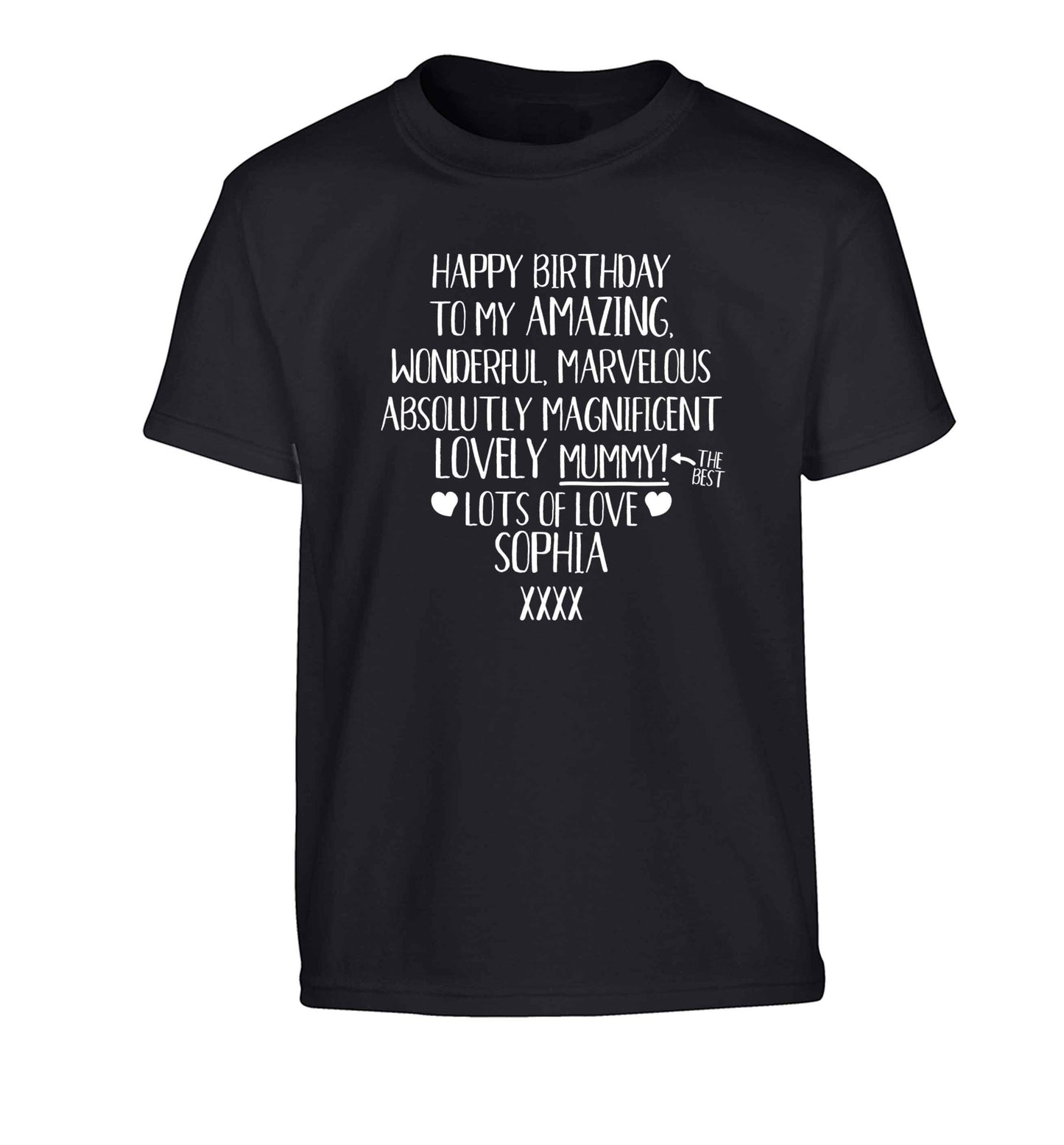 Personalised happy birthday to my amazing, wonderful, lovely mummy Children's black Tshirt 12-13 Years