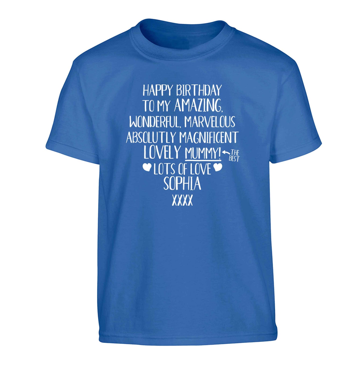 Personalised happy birthday to my amazing, wonderful, lovely mummy Children's blue Tshirt 12-13 Years