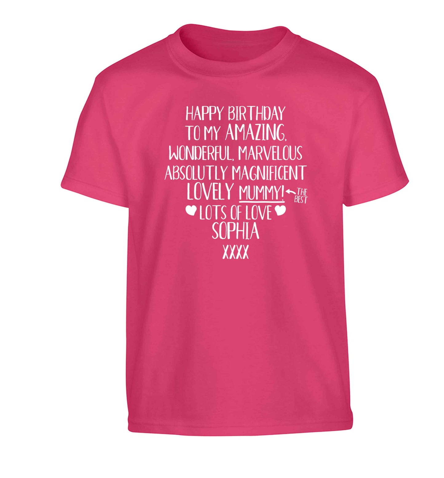 Personalised happy birthday to my amazing, wonderful, lovely mummy Children's pink Tshirt 12-13 Years