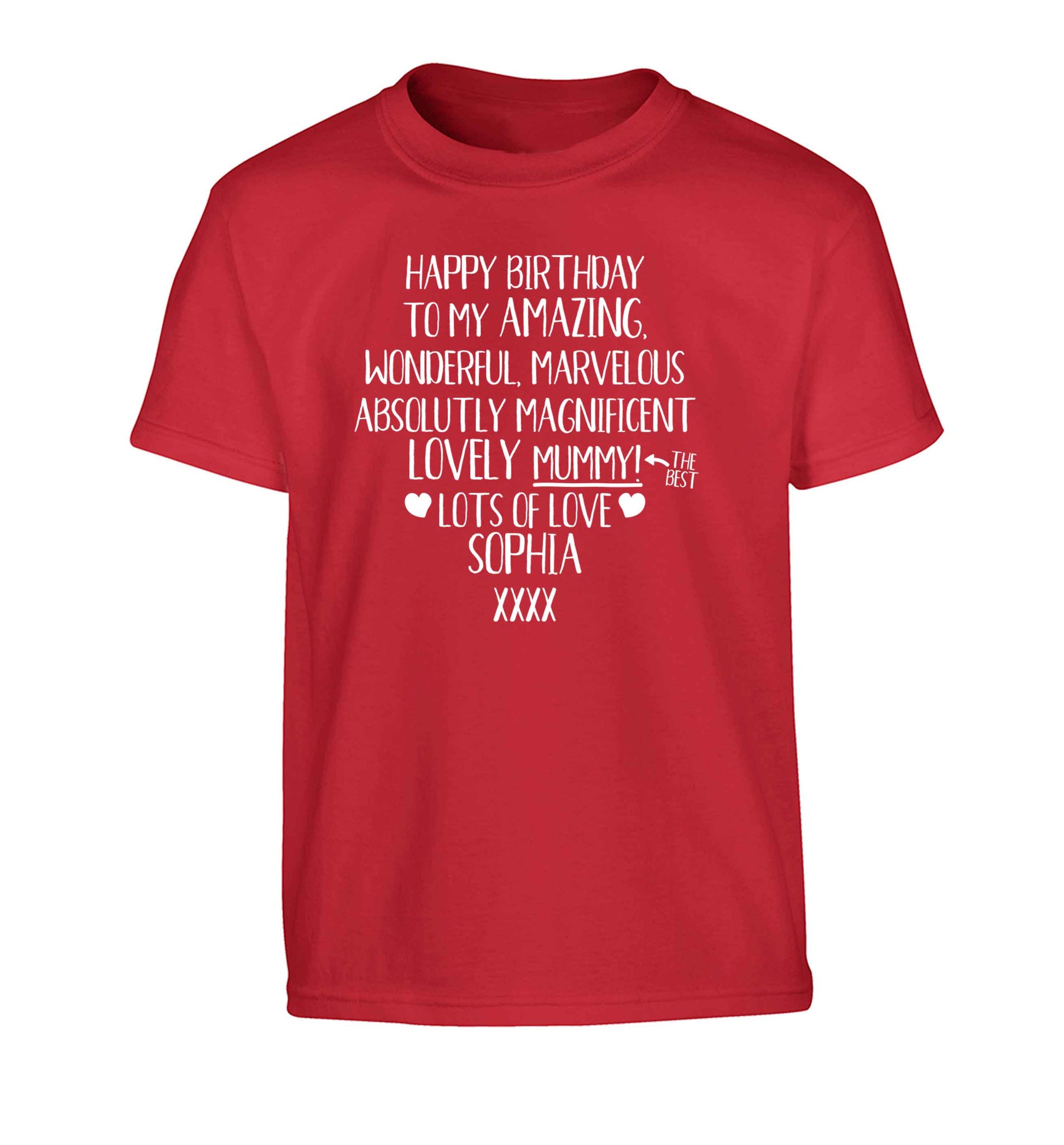 Personalised happy birthday to my amazing, wonderful, lovely mummy Children's red Tshirt 12-13 Years
