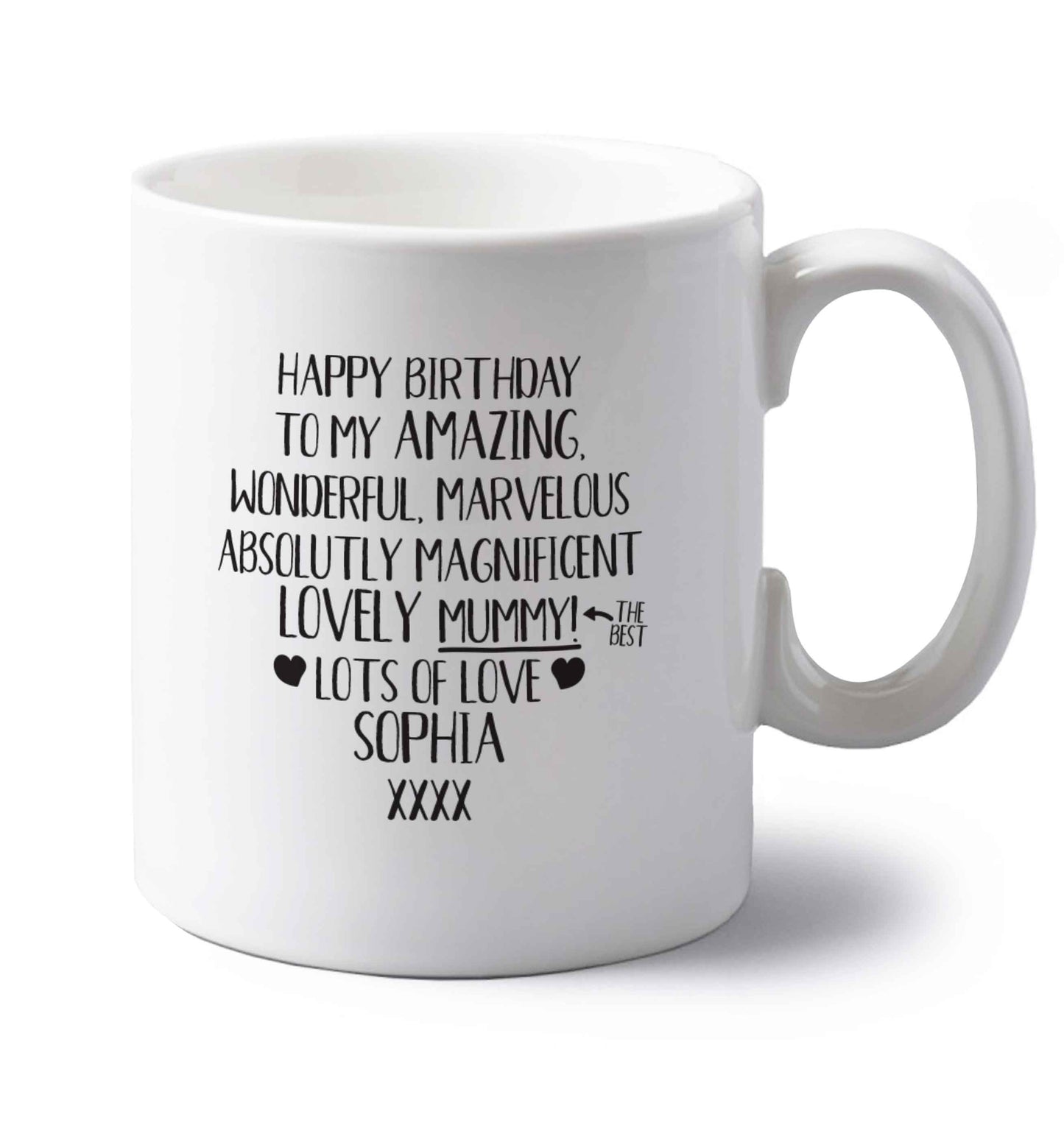 Personalised happy birthday to my amazing, wonderful, lovely mummy left handed white ceramic mug 