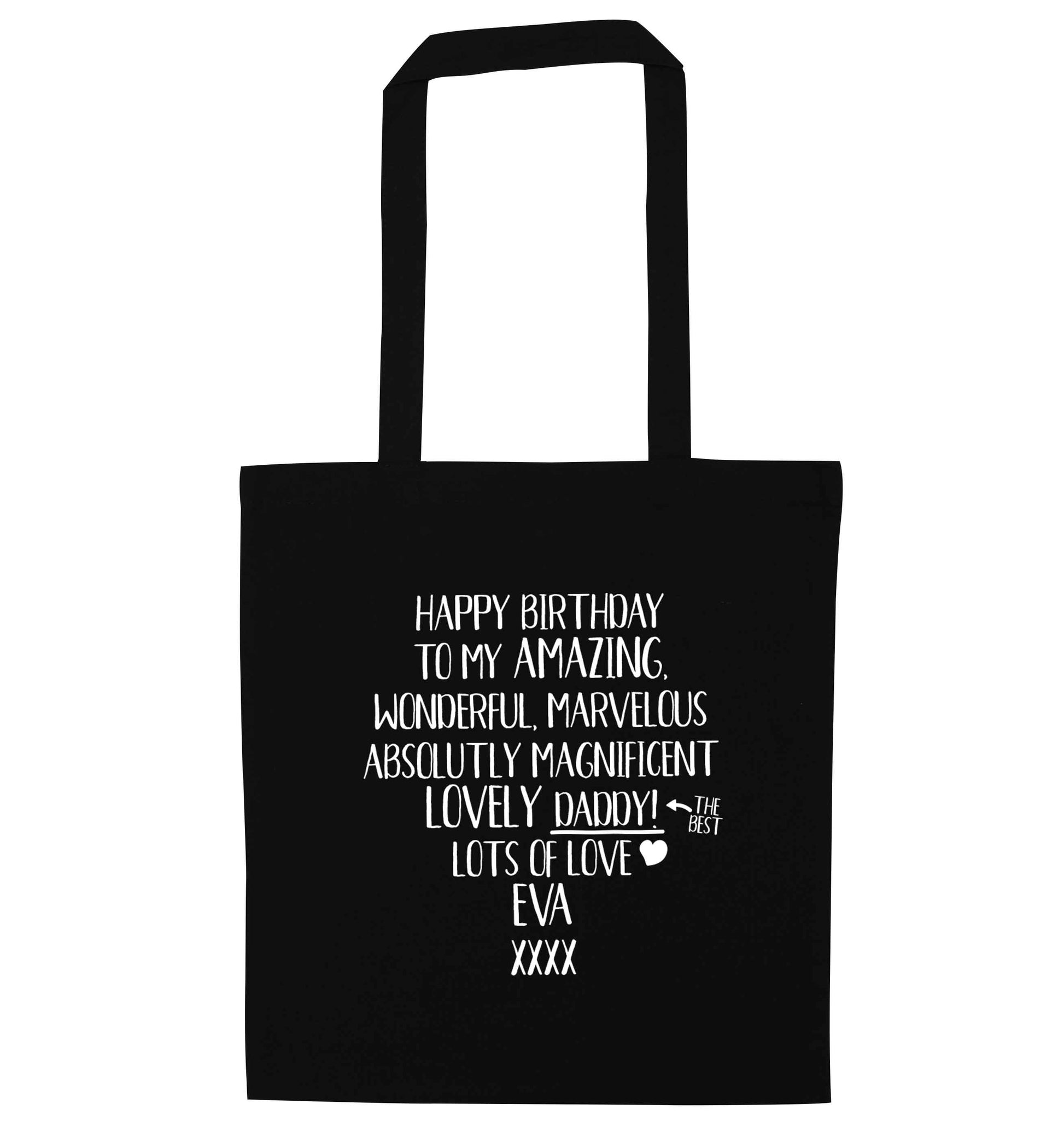 Personalised happy birthday to my amazing, wonderful, lovely daddy black tote bag