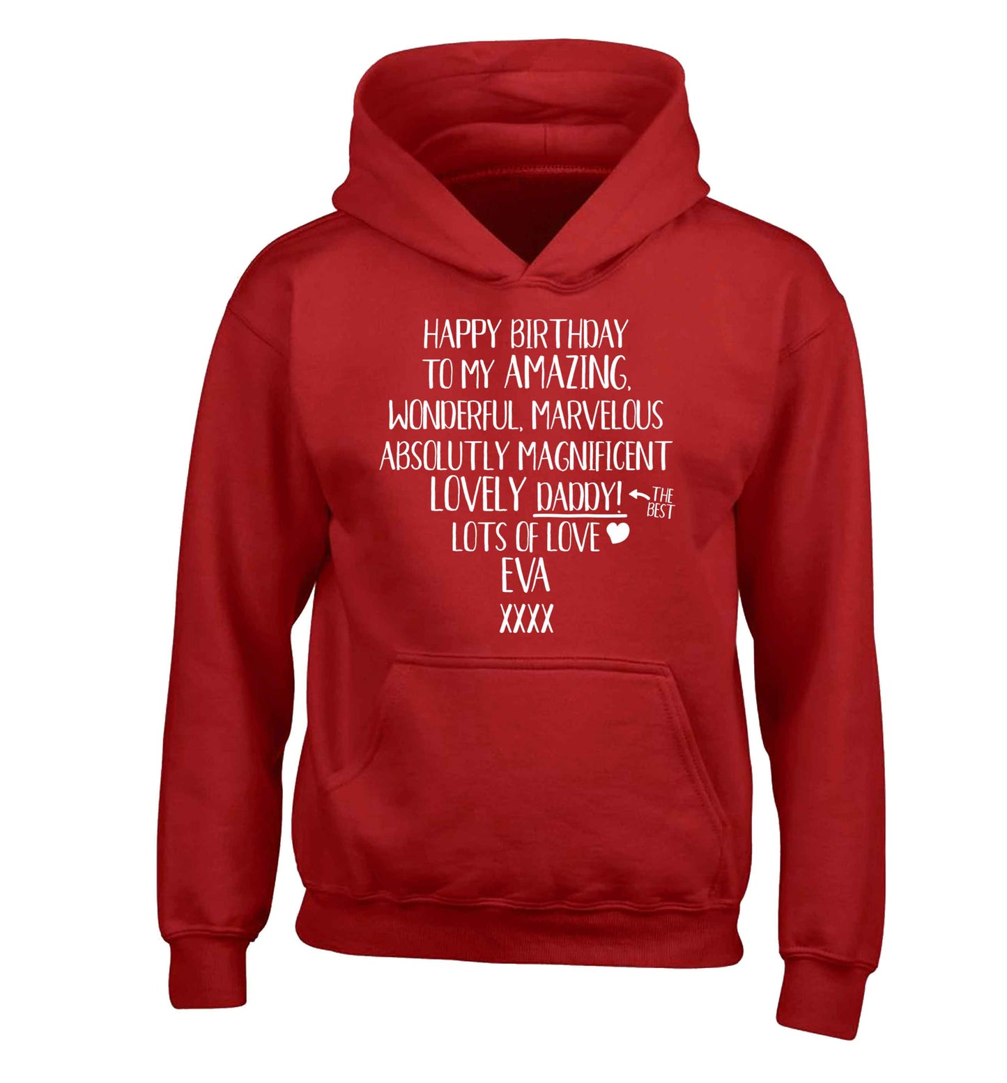 Personalised happy birthday to my amazing, wonderful, lovely daddy children's red hoodie 12-13 Years