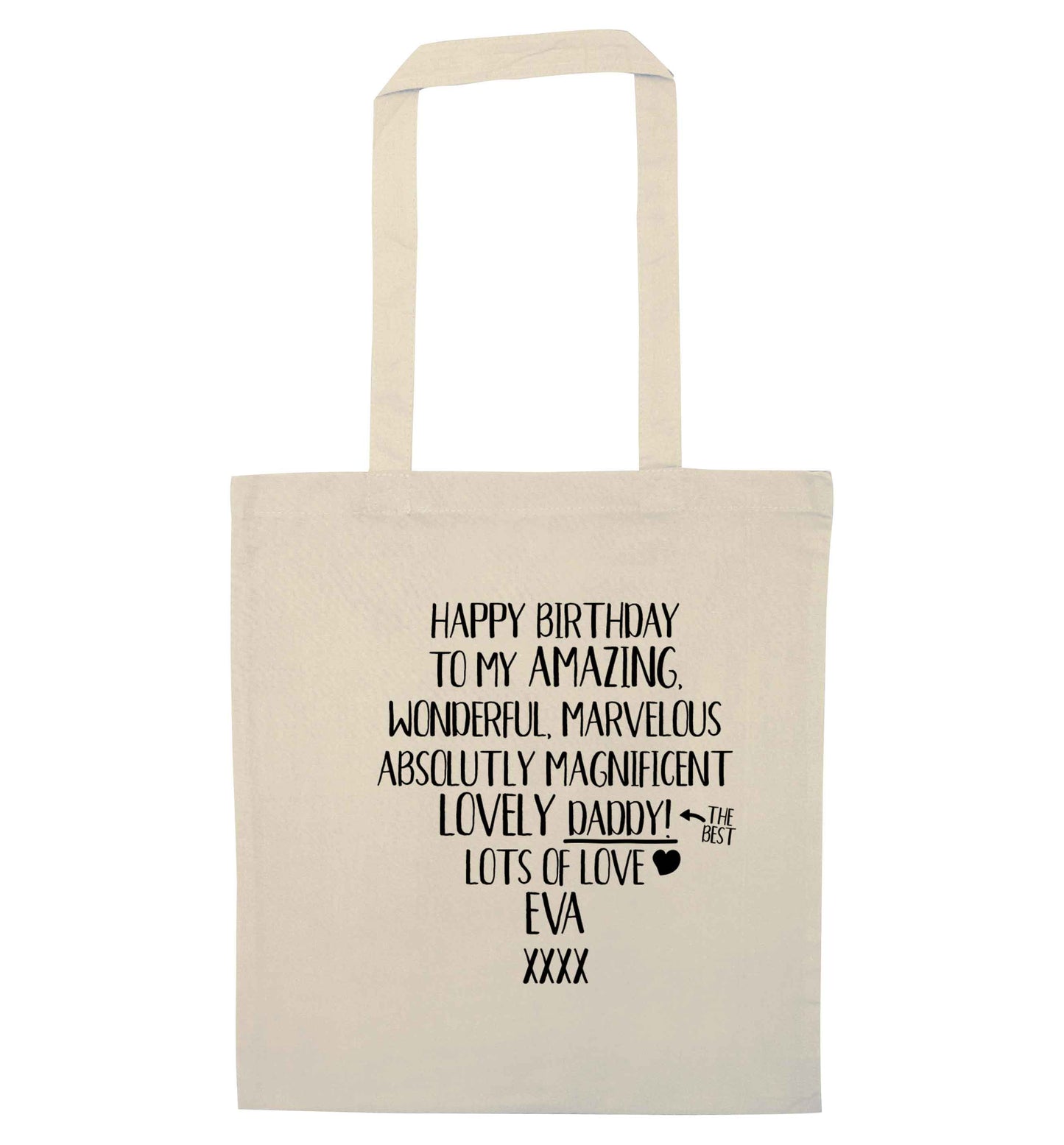 Personalised happy birthday to my amazing, wonderful, lovely daddy natural tote bag
