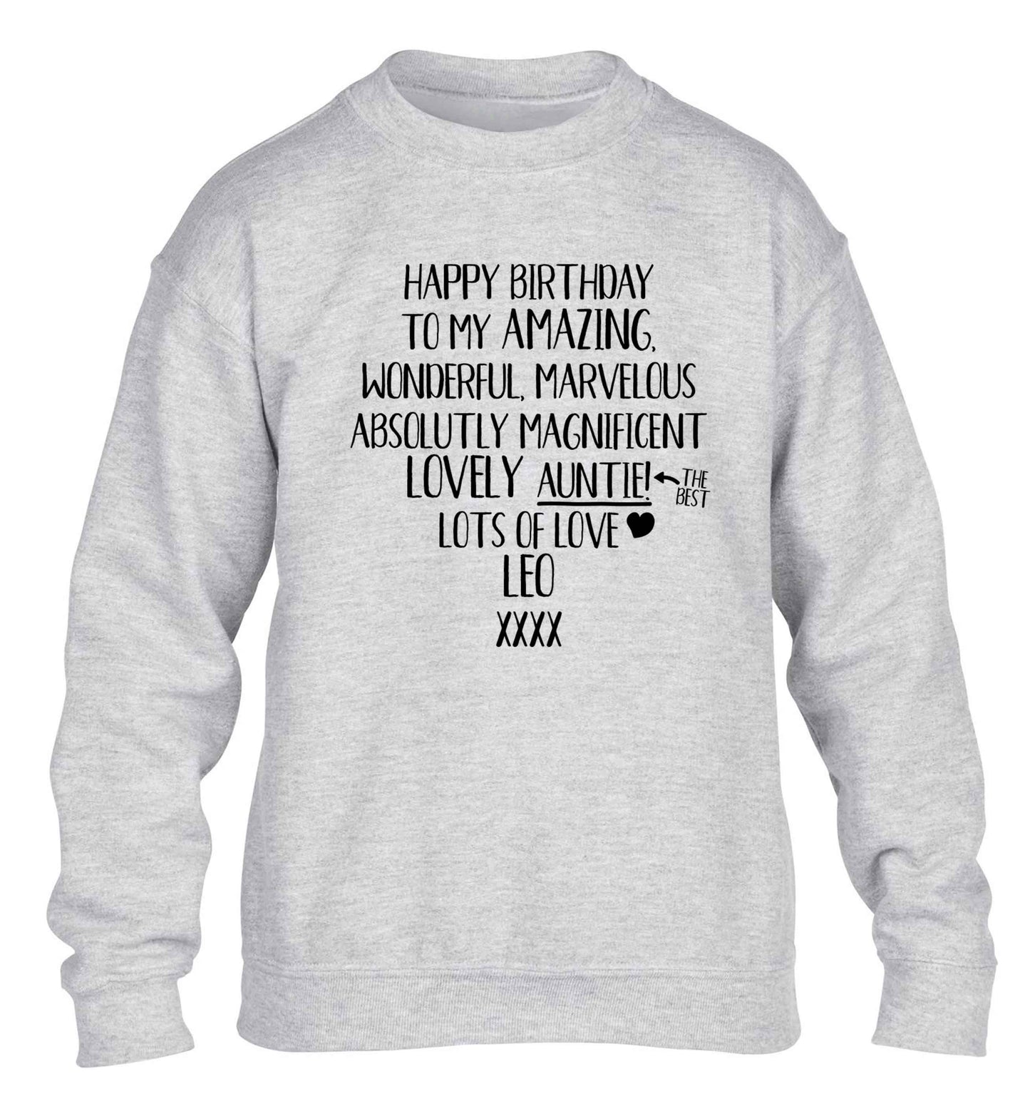 Personalised happy birthday to my amazing, wonderful, lovely auntie children's grey sweater 12-13 Years