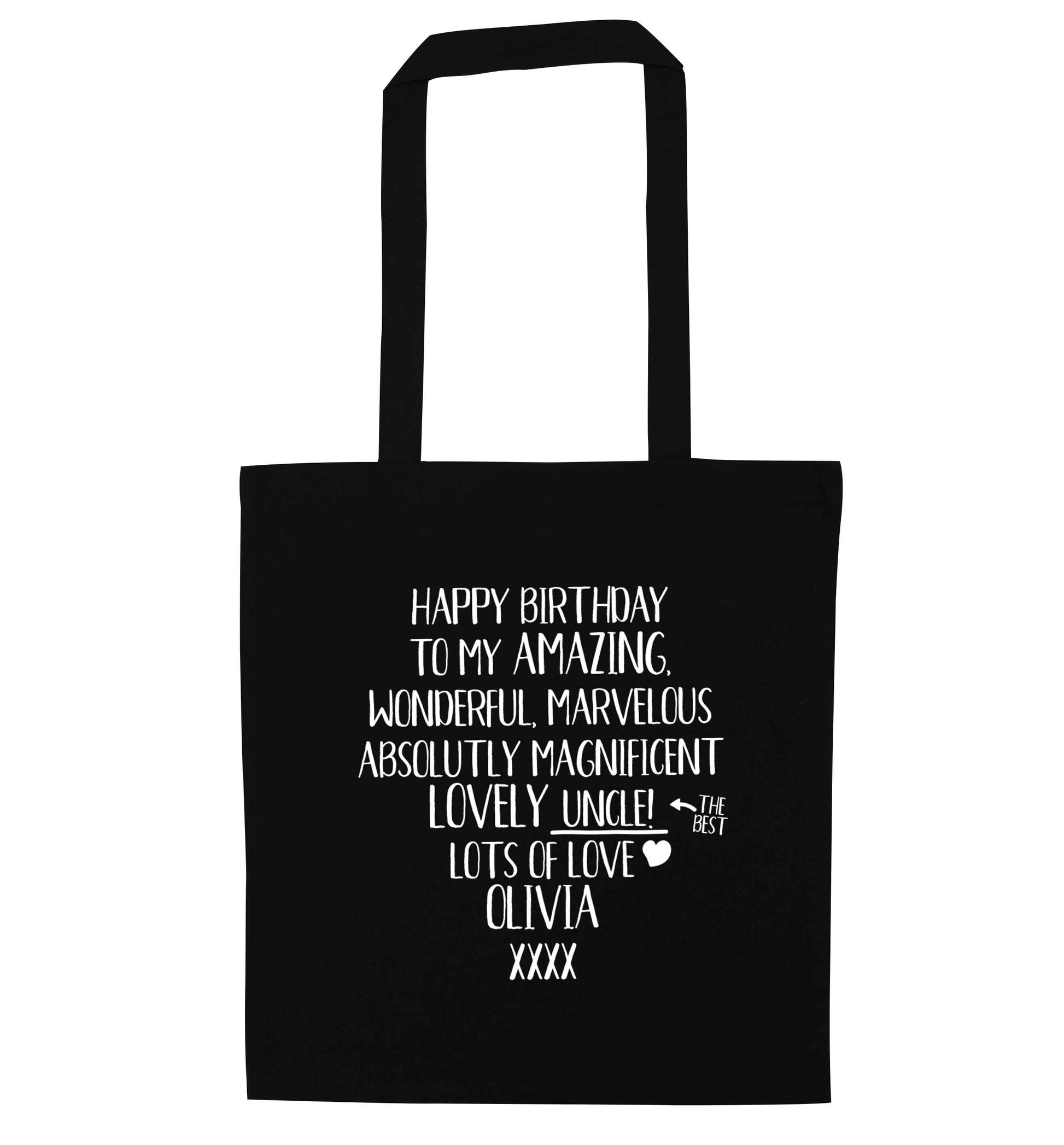 Personalised happy birthday to my amazing, wonderful, lovely uncle black tote bag
