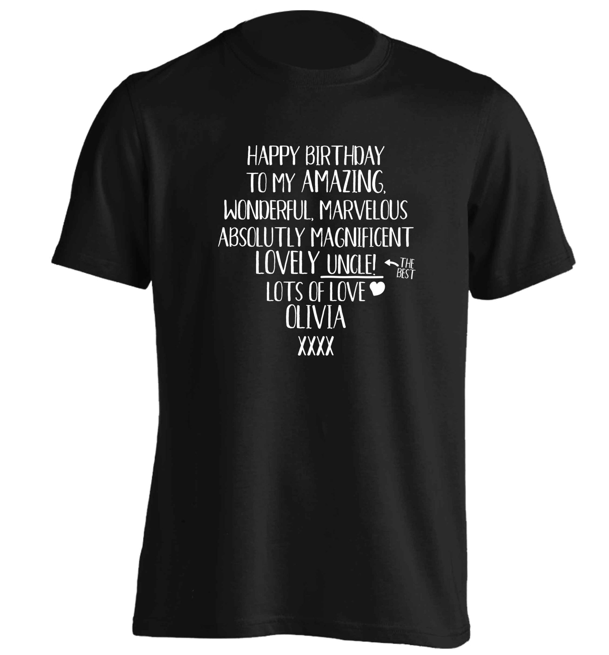 Personalised happy birthday to my amazing, wonderful, lovely uncle adults unisex black Tshirt 2XL