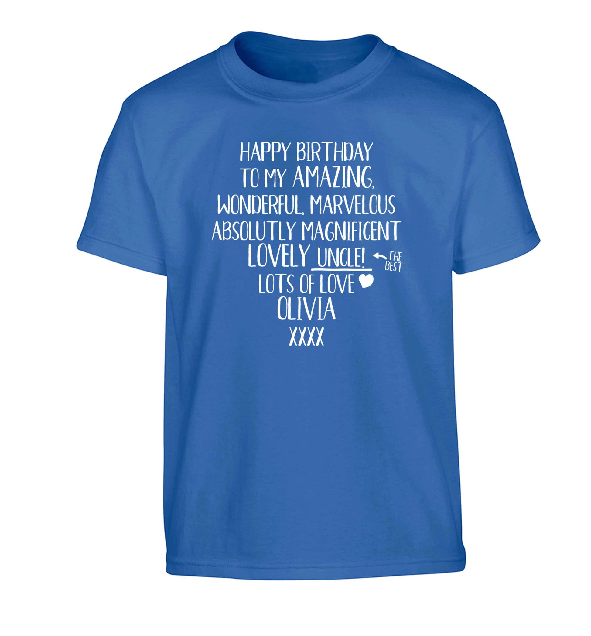 Personalised happy birthday to my amazing, wonderful, lovely uncle Children's blue Tshirt 12-13 Years