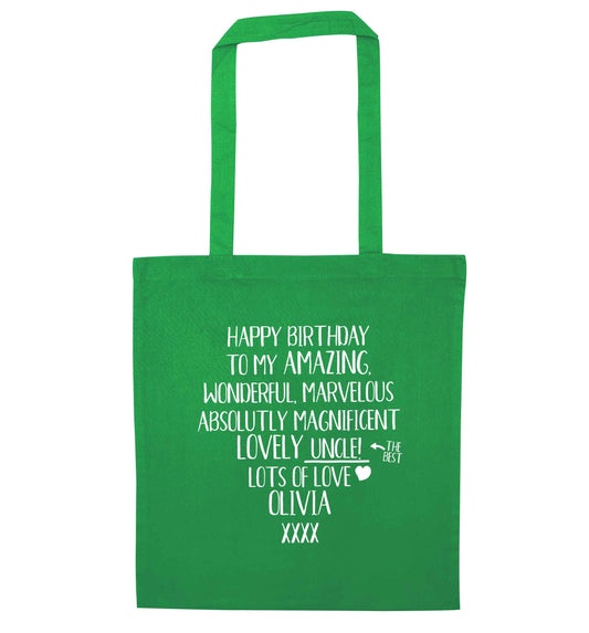 Personalised happy birthday to my amazing, wonderful, lovely uncle green tote bag