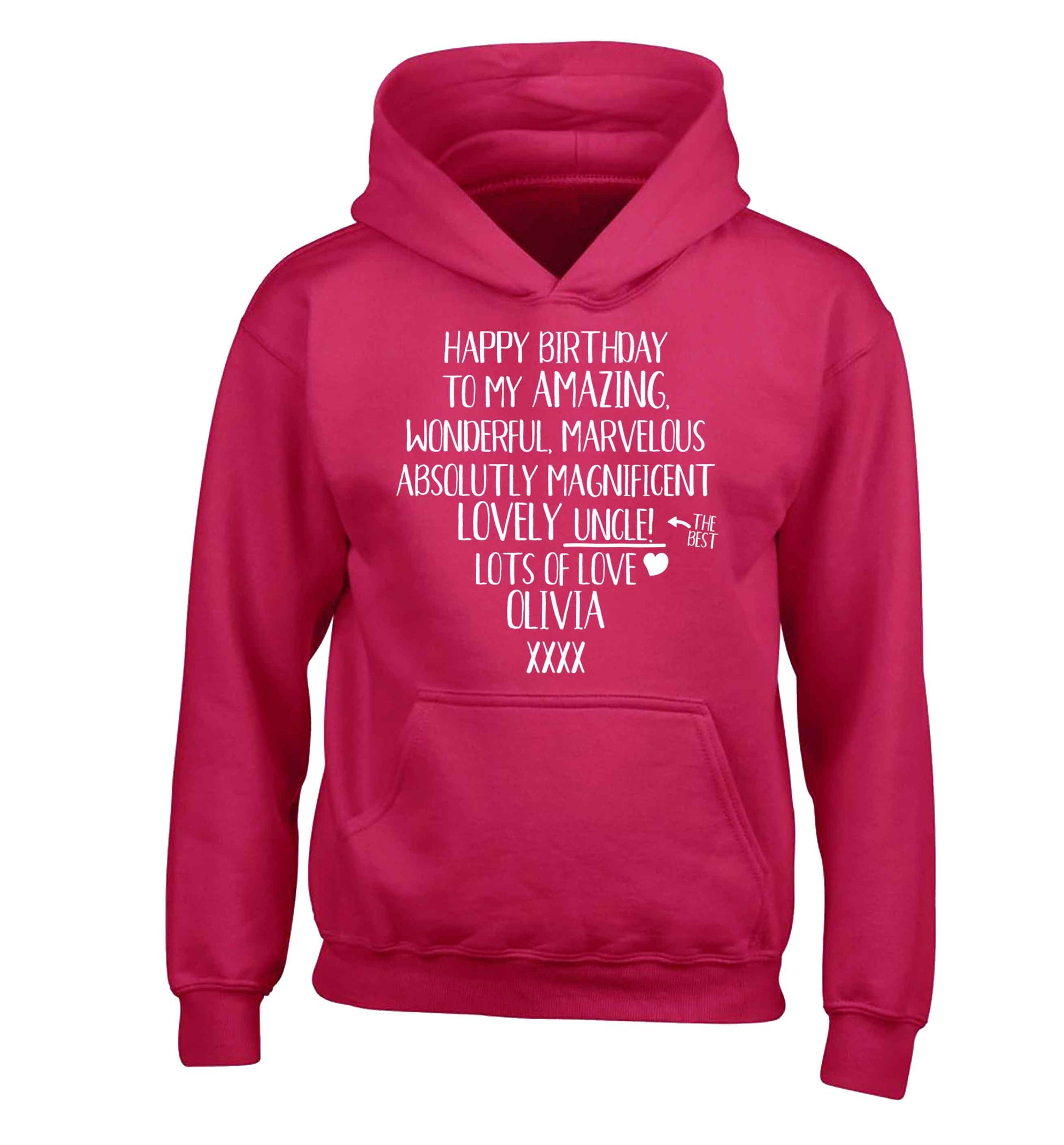 Personalised happy birthday to my amazing, wonderful, lovely uncle children's pink hoodie 12-13 Years