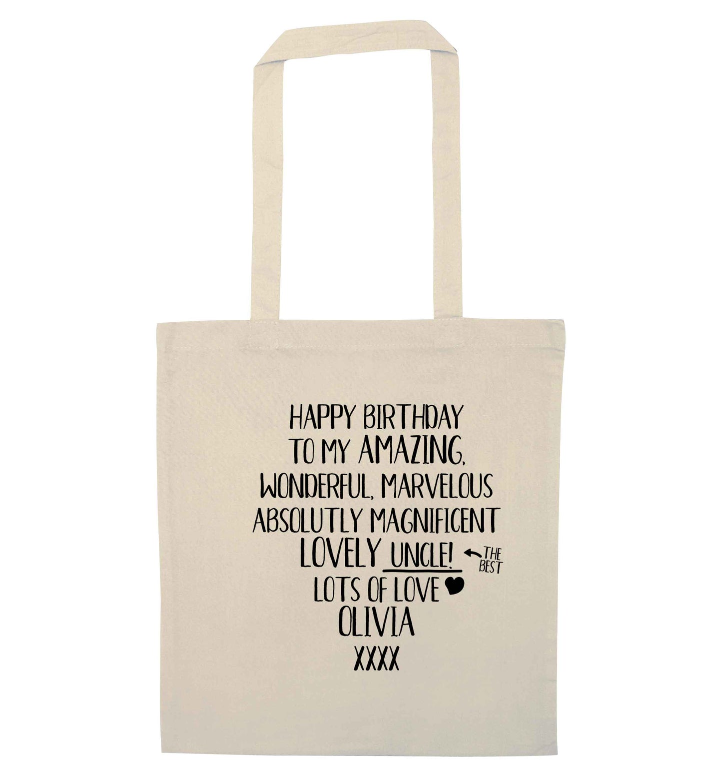 Personalised happy birthday to my amazing, wonderful, lovely uncle natural tote bag