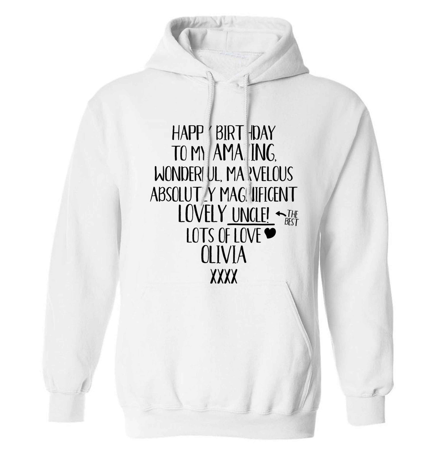 Personalised happy birthday to my amazing, wonderful, lovely uncle adults unisex white hoodie 2XL