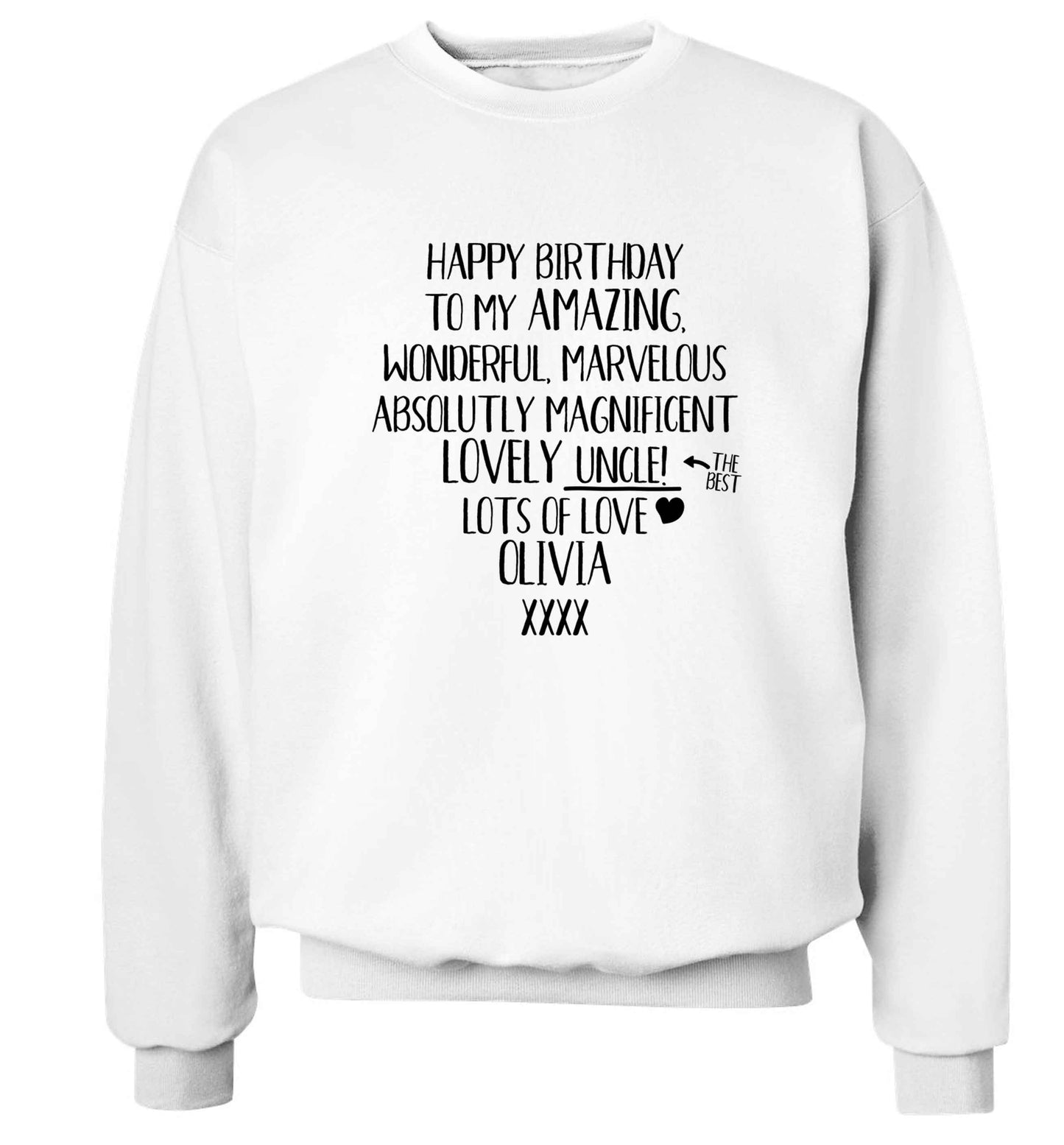 Personalised happy birthday to my amazing, wonderful, lovely uncle Adult's unisex white Sweater 2XL