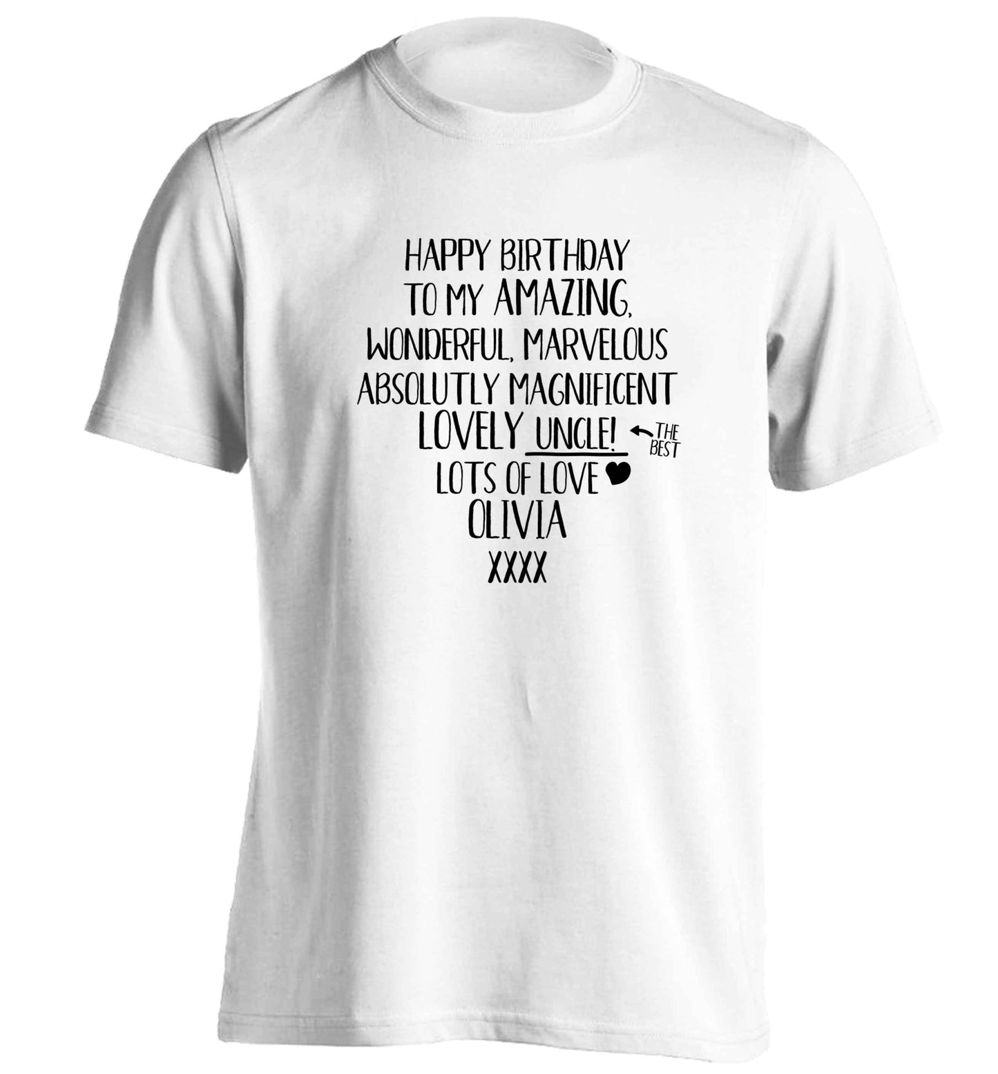 Personalised happy birthday to my amazing, wonderful, lovely uncle adults unisex white Tshirt 2XL