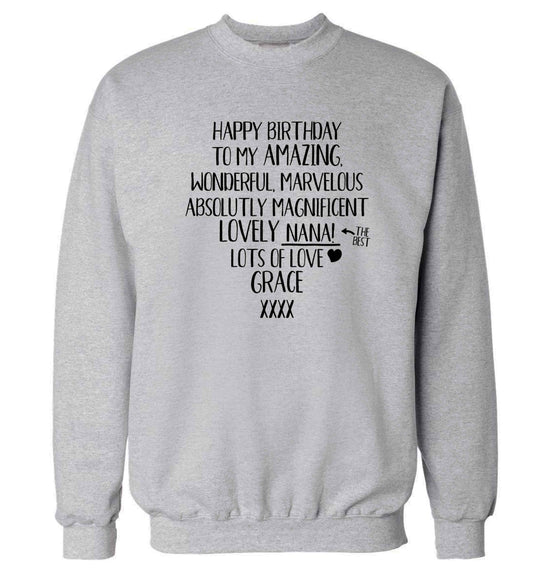 Personalised happy birthday to my amazing, wonderful, lovely nana Adult's unisex grey Sweater 2XL