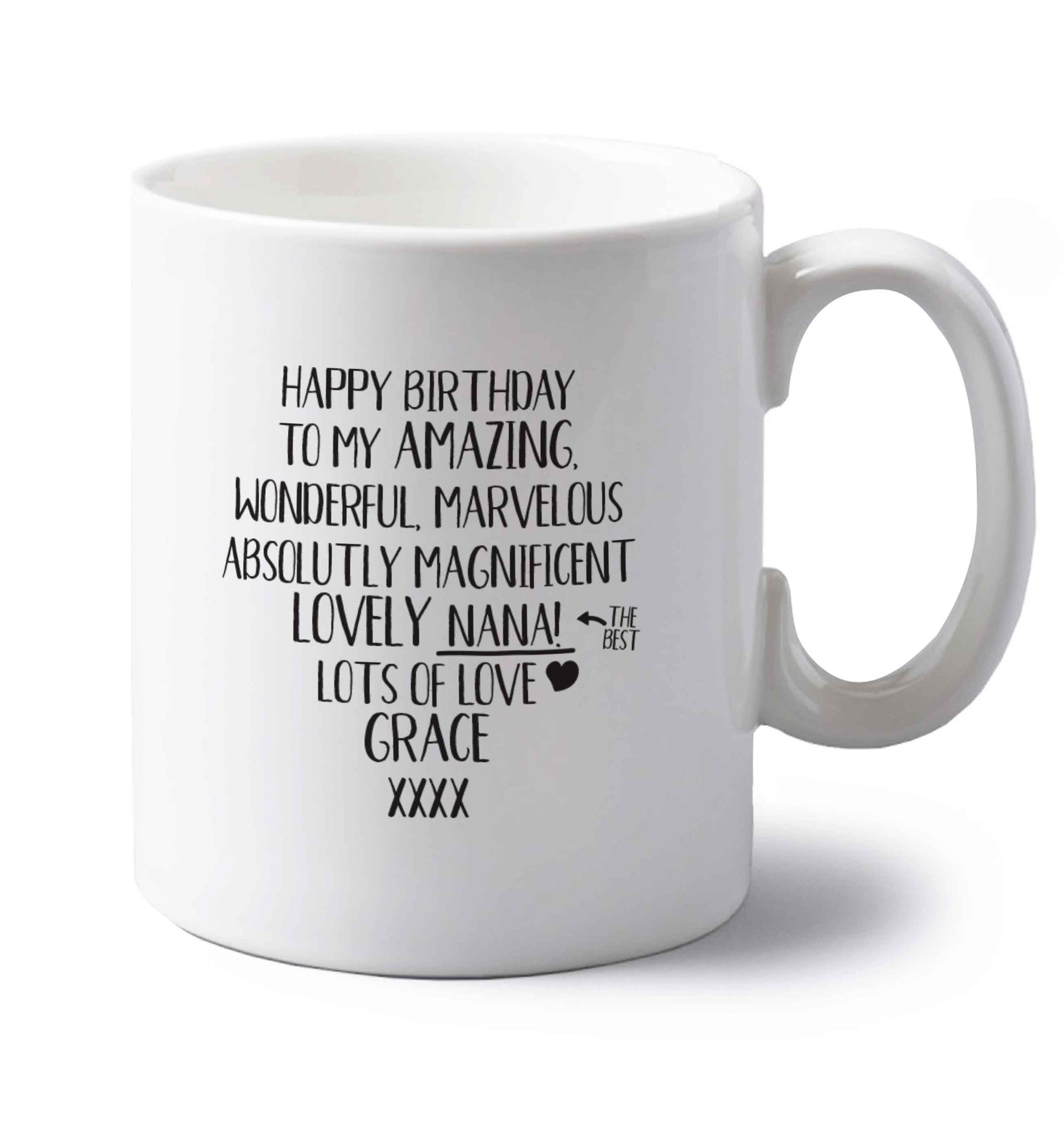 Personalised happy birthday to my amazing, wonderful, lovely nana left handed white ceramic mug 