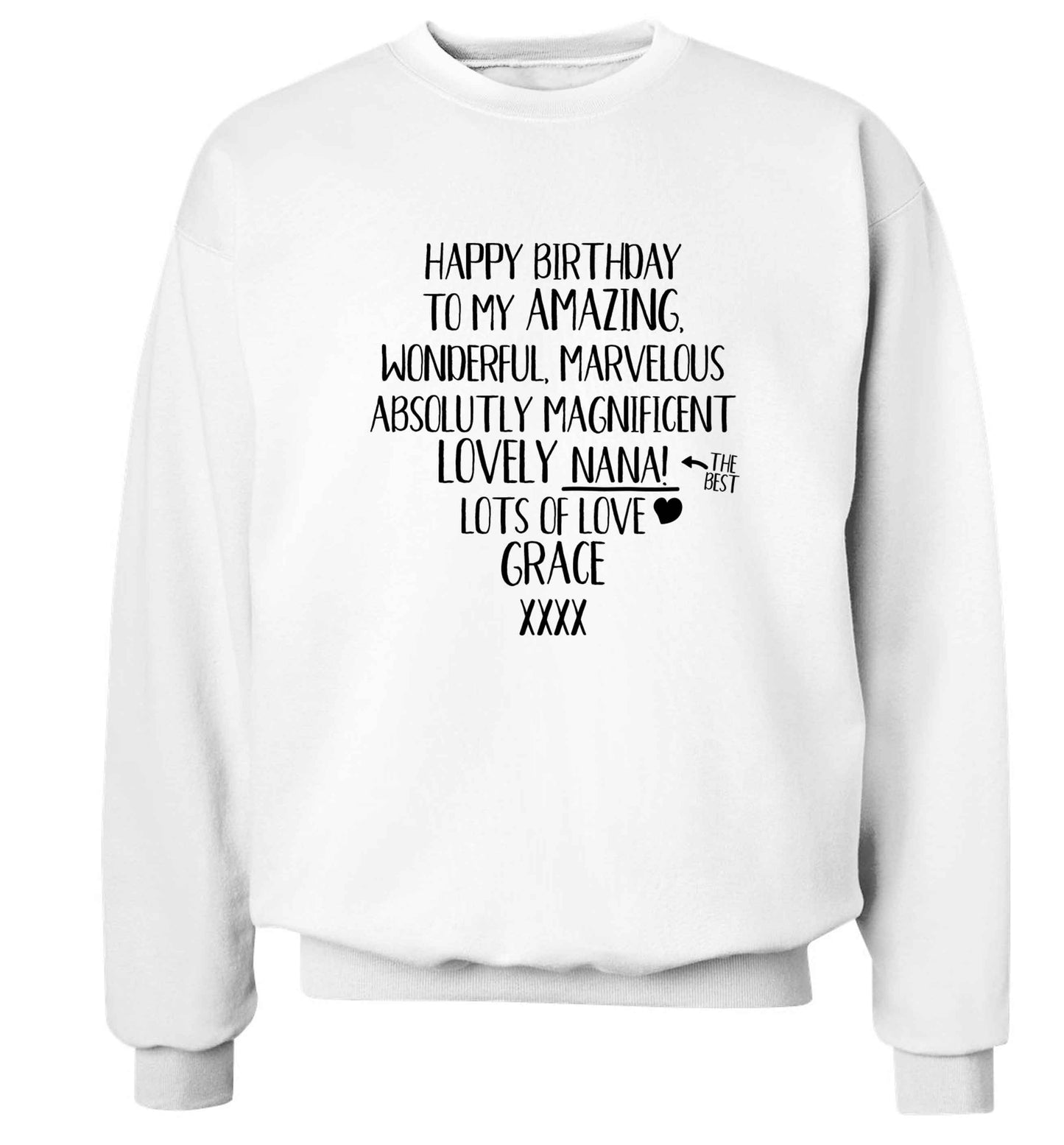 Personalised happy birthday to my amazing, wonderful, lovely nana Adult's unisex white Sweater 2XL
