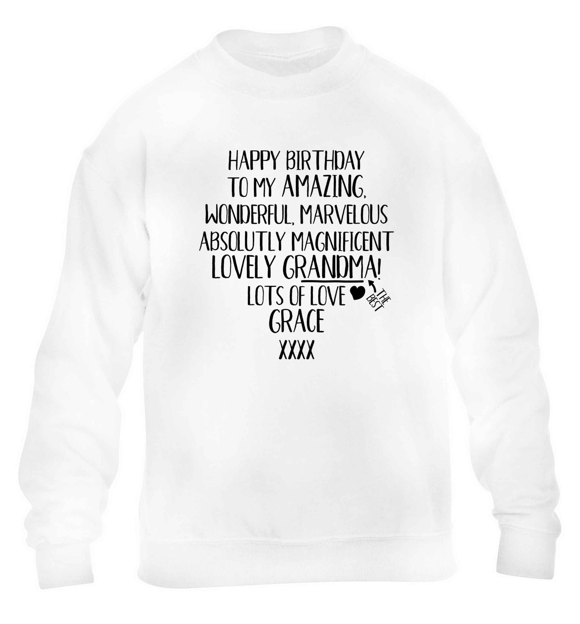 Personalised happy birthday to my amazing, wonderful, lovely grandma children's white sweater 12-13 Years