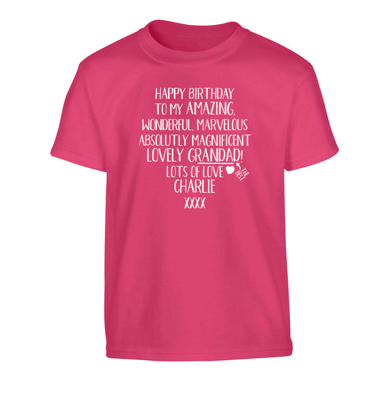 Personalised happy birthday to my amazing, wonderful, lovely grandad Children's pink Tshirt 12-13 Years