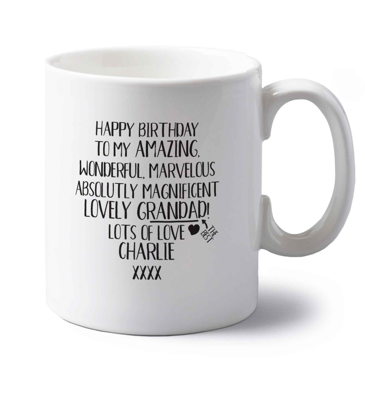 Personalised happy birthday to my amazing, wonderful, lovely grandad left handed white ceramic mug 