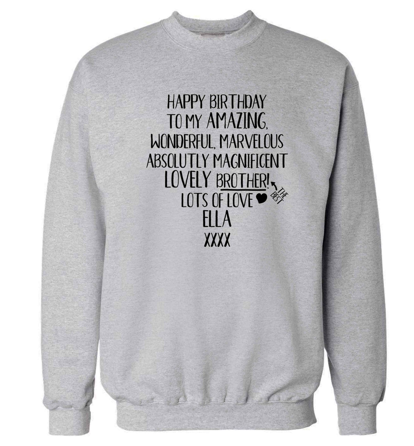 Personalised happy birthday to my amazing, wonderful, lovely brother Adult's unisex grey Sweater 2XL