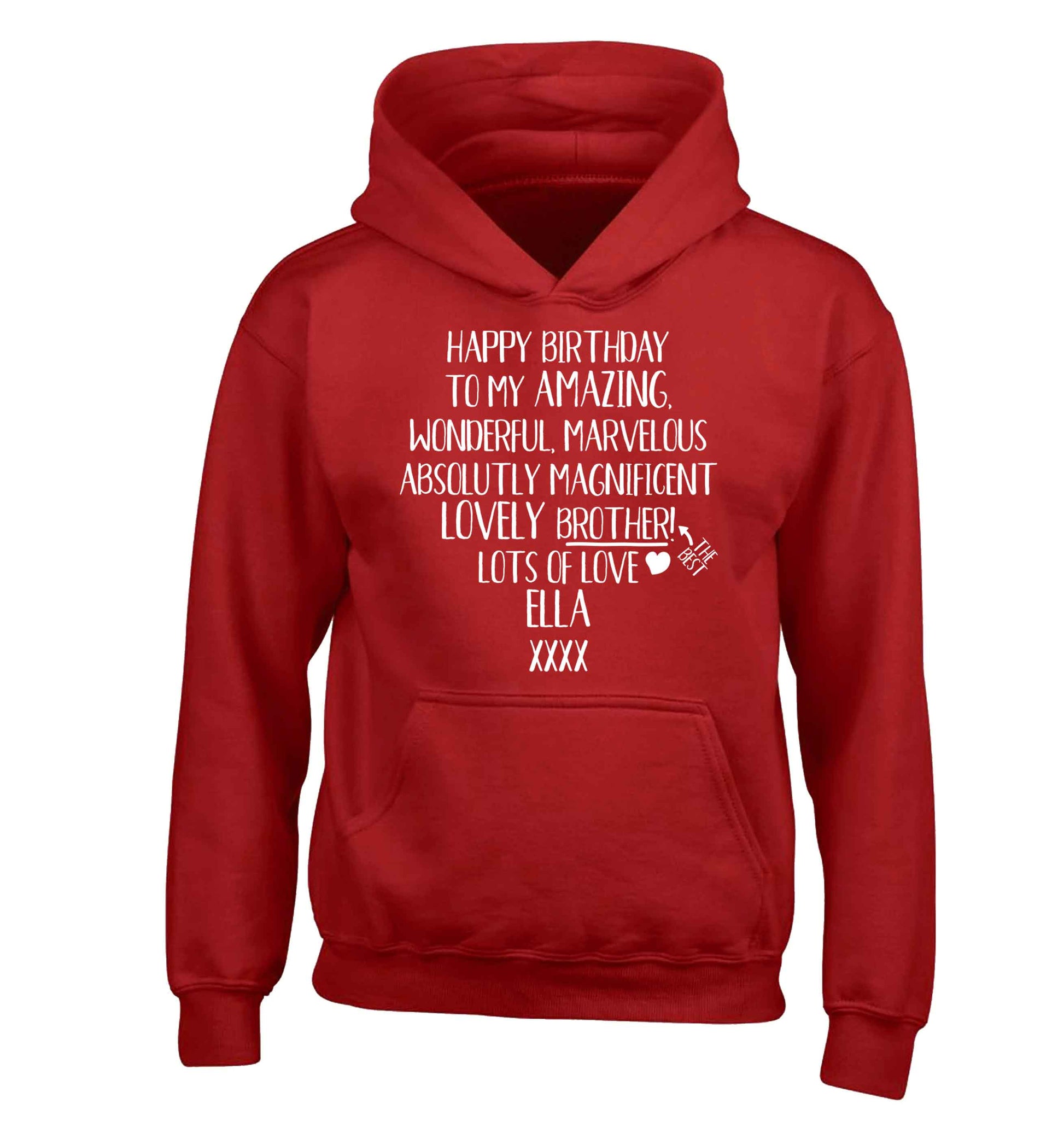 Personalised happy birthday to my amazing, wonderful, lovely brother children's red hoodie 12-13 Years