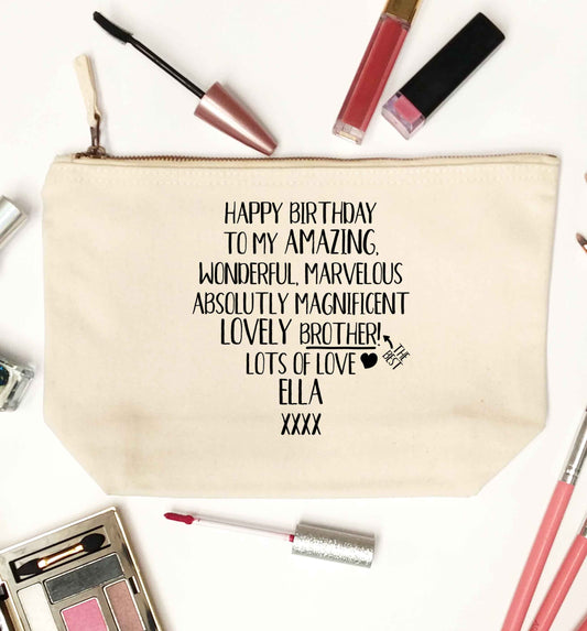 Personalised happy birthday to my amazing, wonderful, lovely brother natural makeup bag