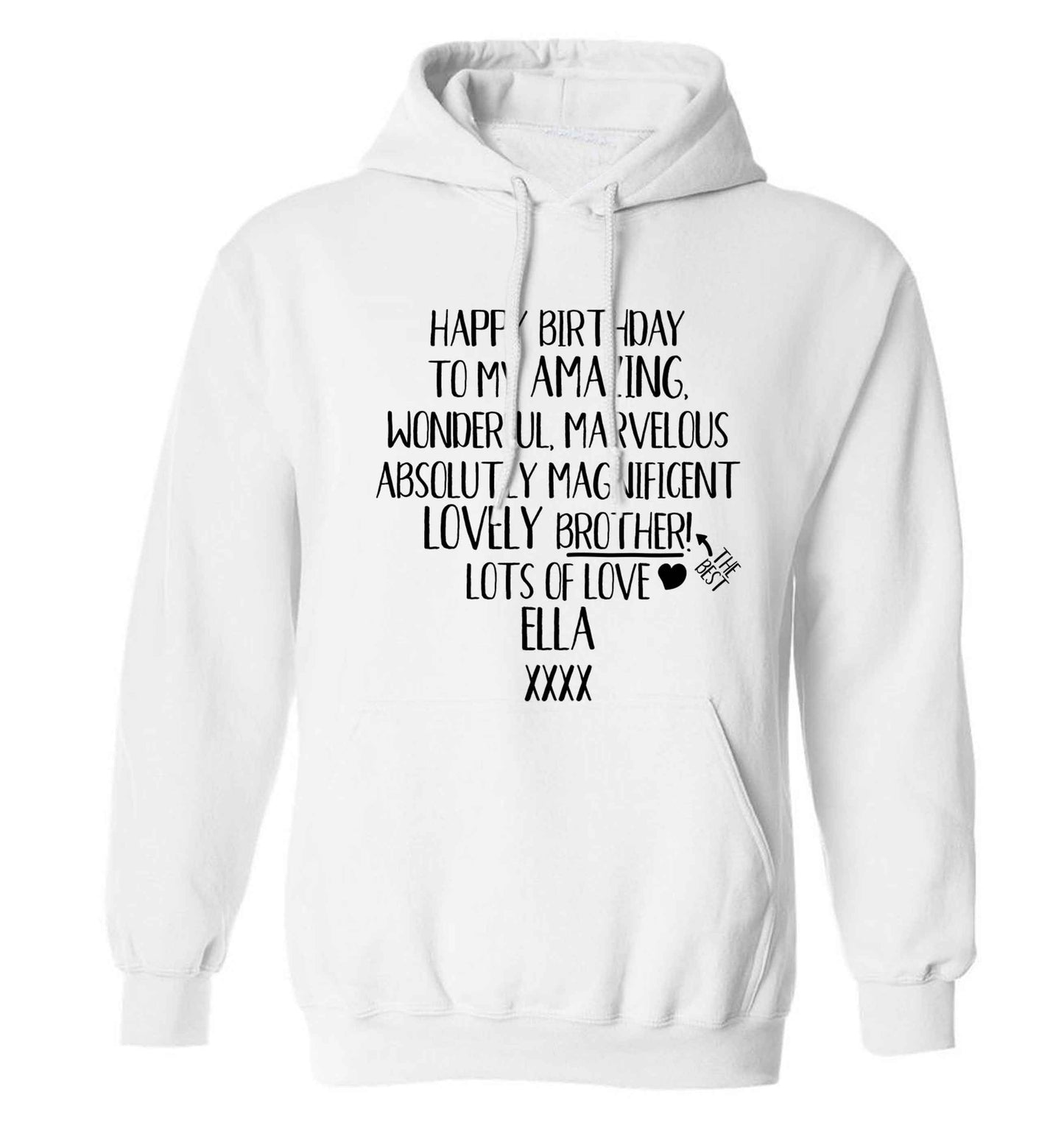 Personalised happy birthday to my amazing, wonderful, lovely brother adults unisex white hoodie 2XL