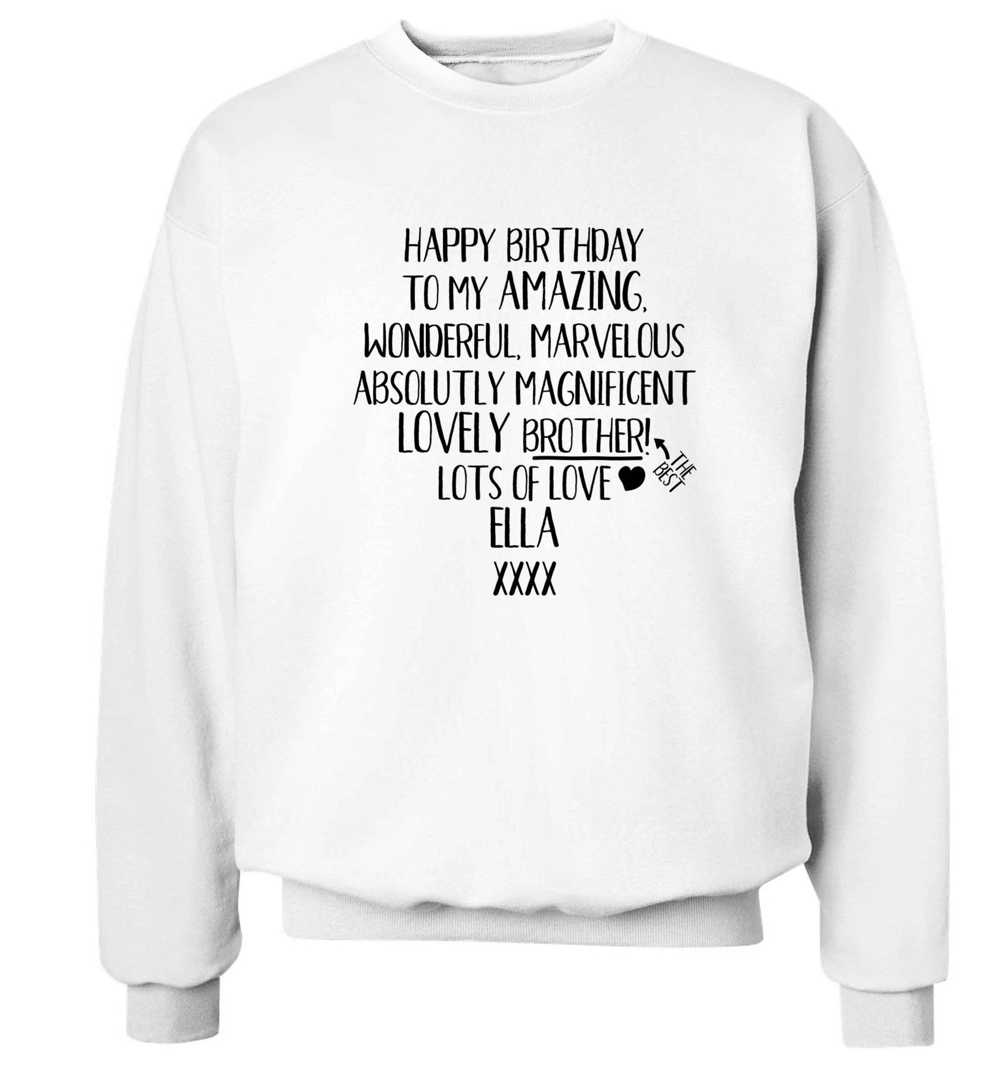 Personalised happy birthday to my amazing, wonderful, lovely brother Adult's unisex white Sweater 2XL