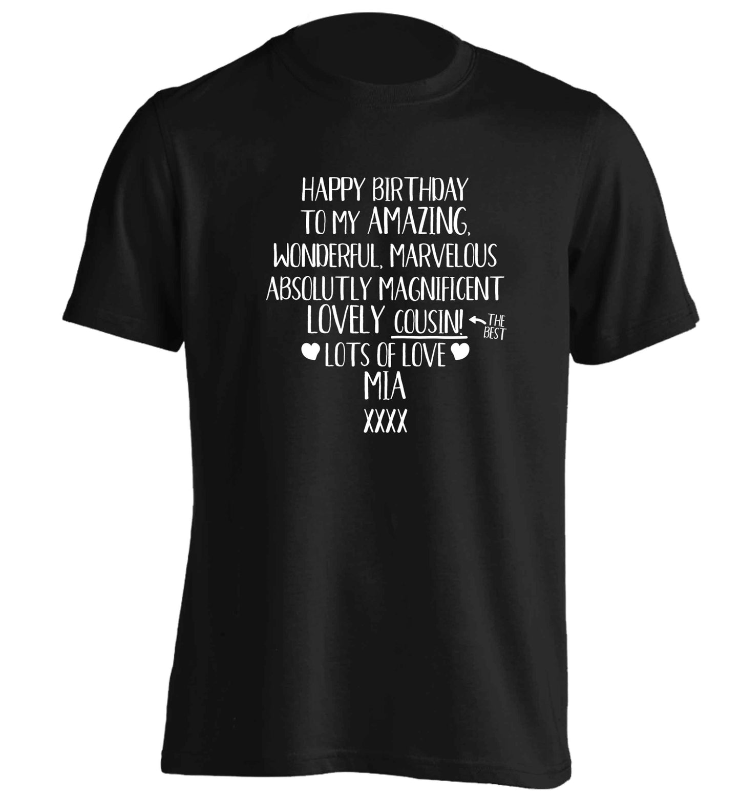 Personalised happy birthday to my amazing, wonderful, lovely cousin adults unisex black Tshirt 2XL