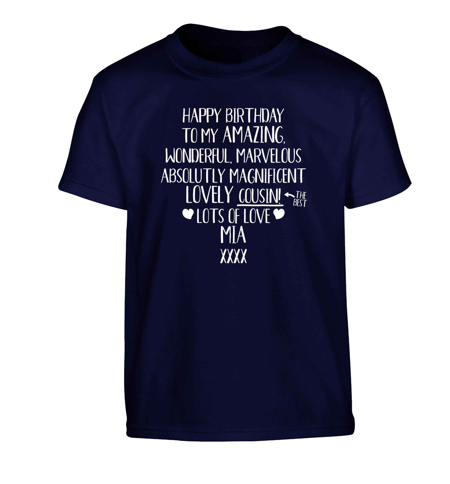 Personalised happy birthday to my amazing, wonderful, lovely cousin Children's navy Tshirt 12-13 Years