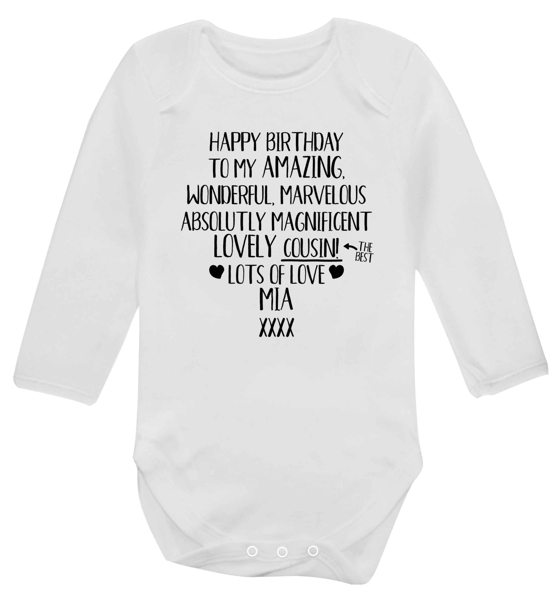 Personalised happy birthday to my amazing, wonderful, lovely cousin Baby Vest long sleeved white 6-12 months