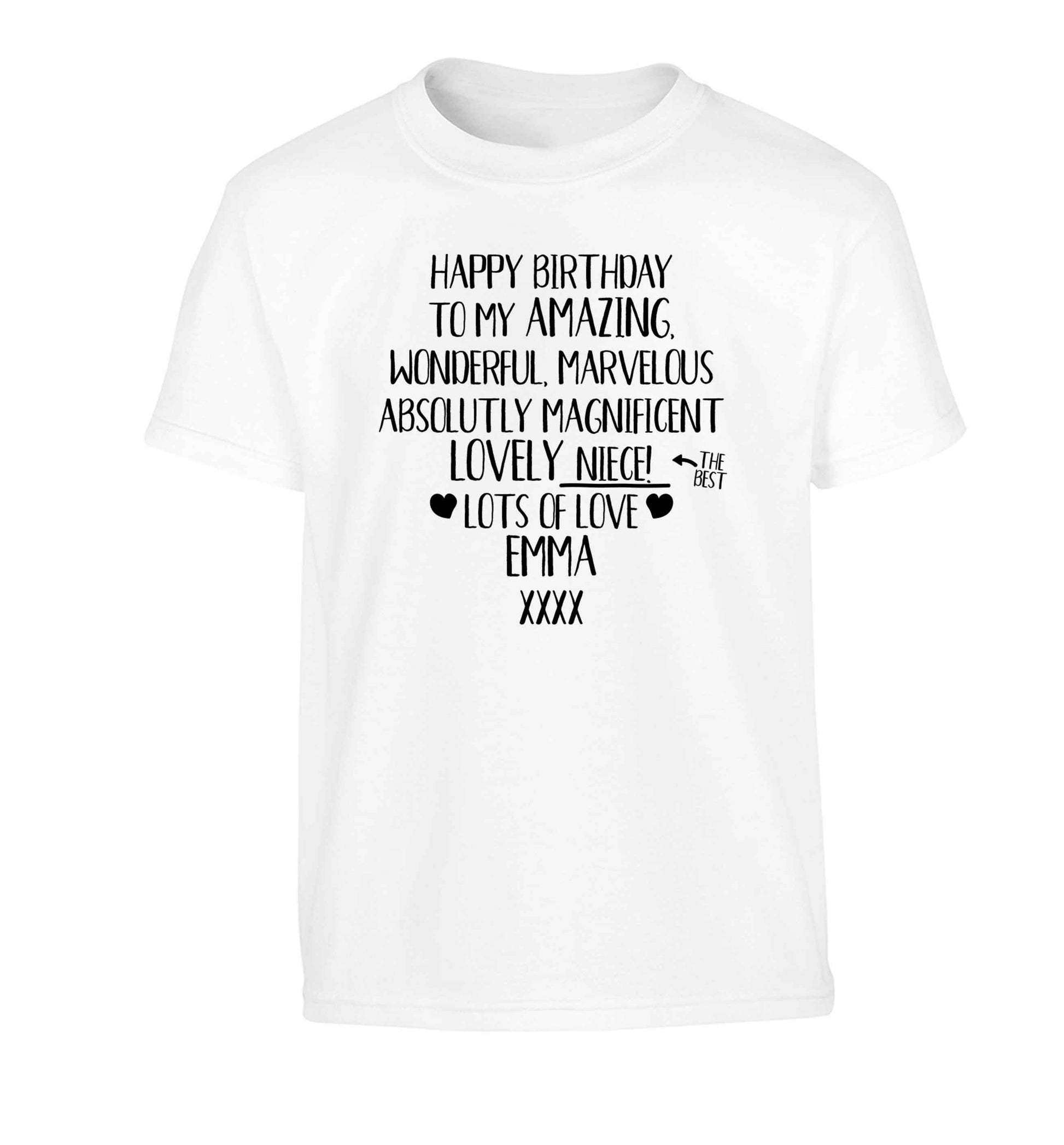Personalised happy birthday to my amazing, wonderful, lovely niece Children's white Tshirt 12-13 Years