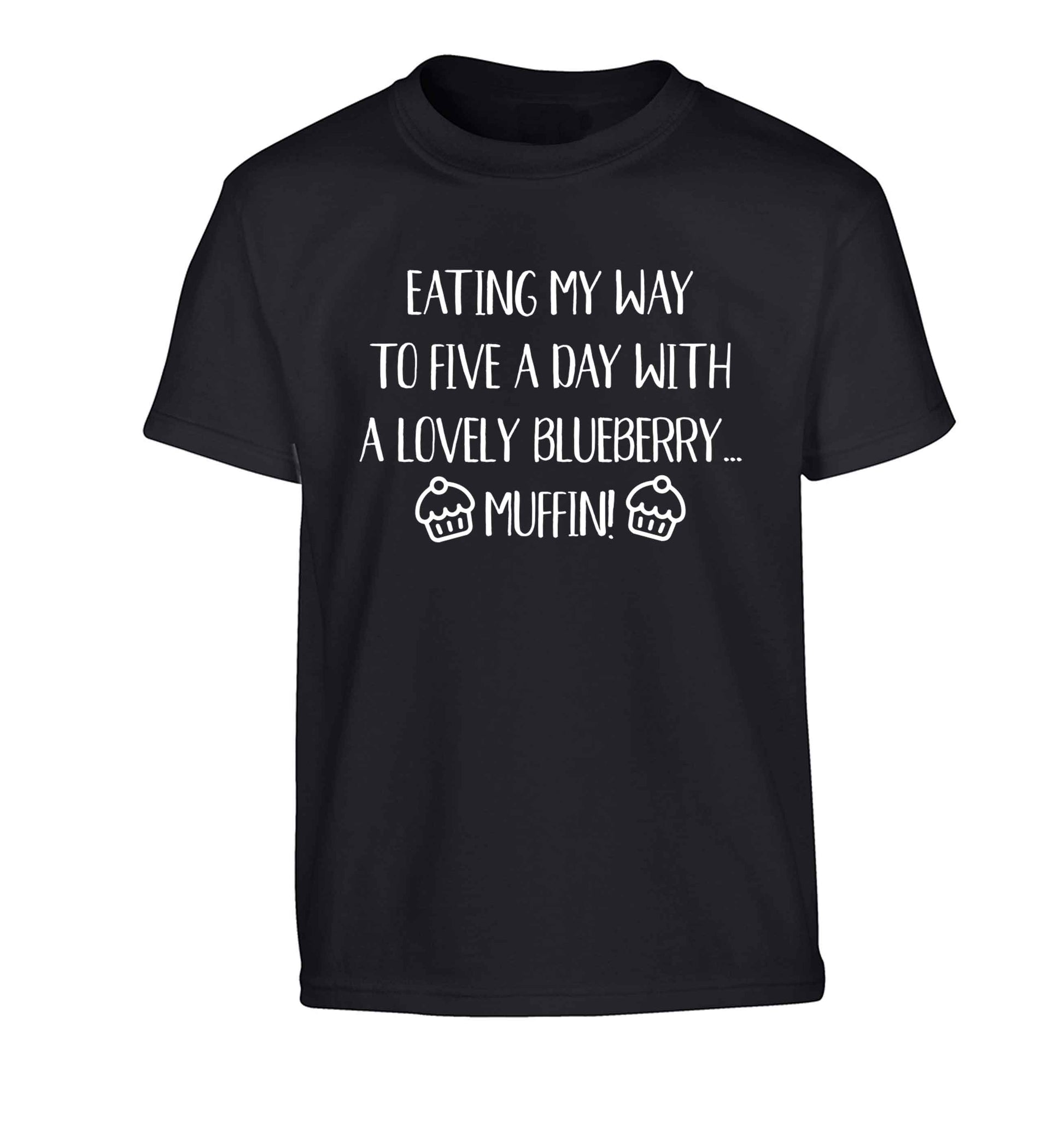 Eating my way to five a day with a lovely blueberry muffin Children's black Tshirt 12-13 Years