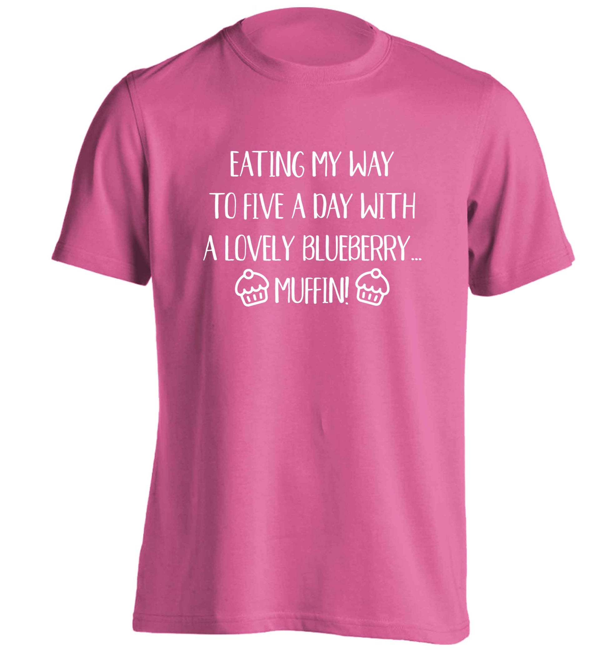 Eating my way to five a day with a lovely blueberry muffin adults unisex pink Tshirt 2XL
