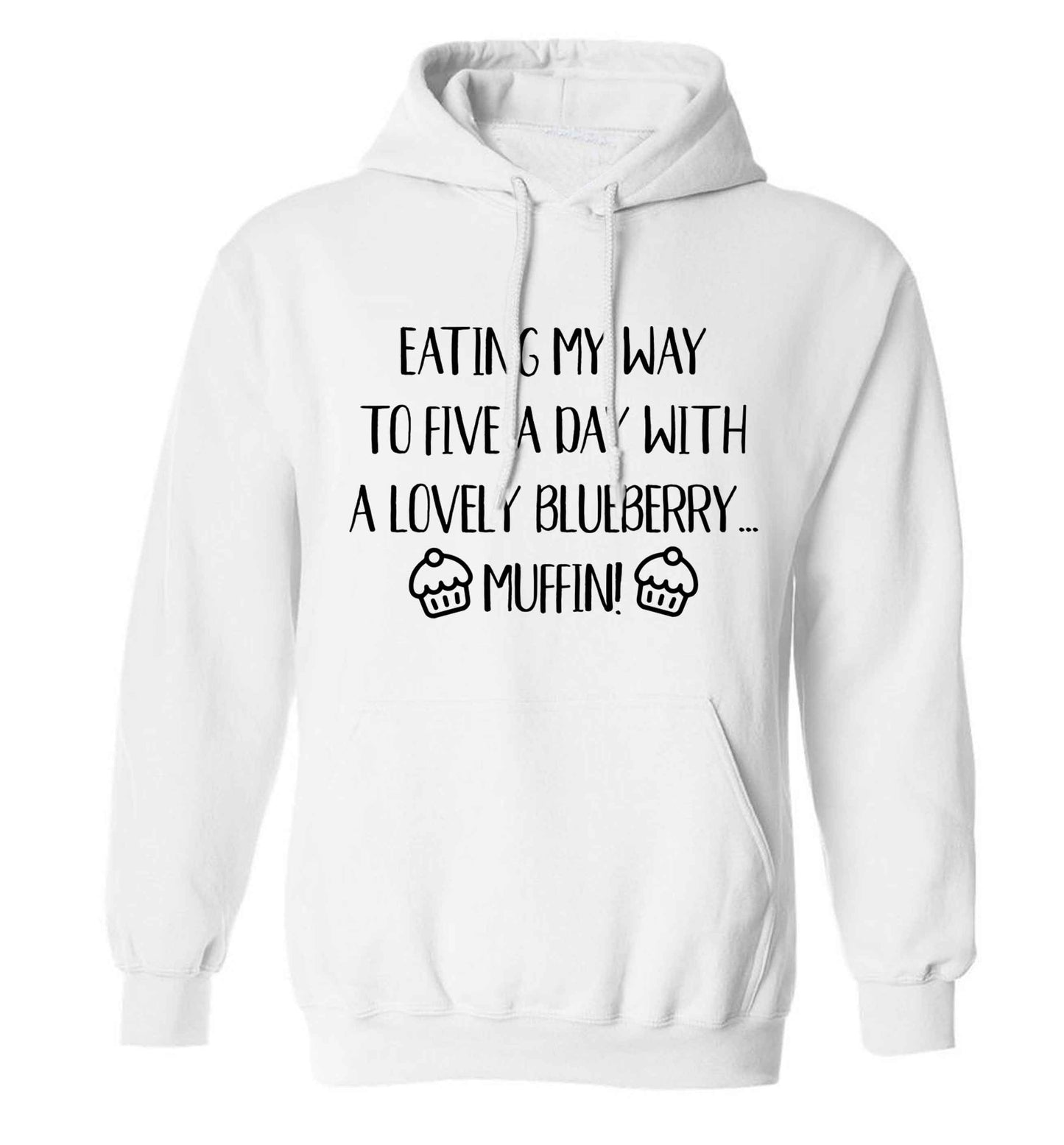 Eating my way to five a day with a lovely blueberry muffin adults unisex white hoodie 2XL