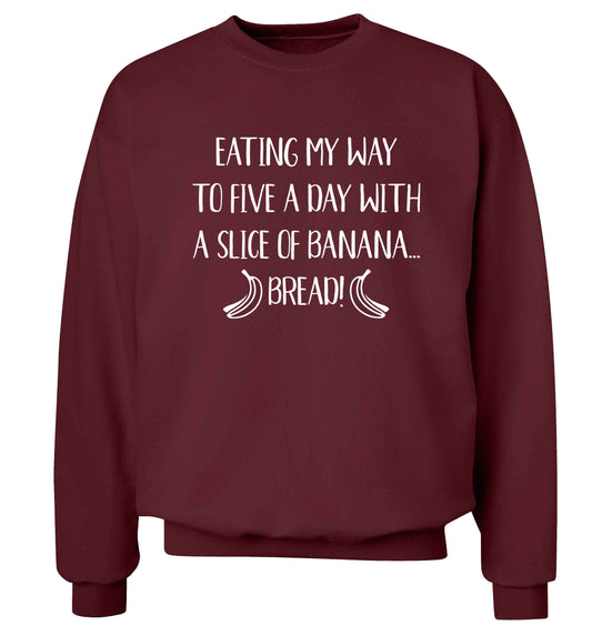 Eating my way to five a day with a slice of banana bread Adult's unisex maroon Sweater 2XL