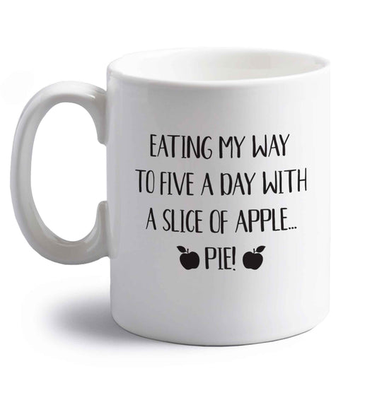 Eating my way to five a day with a slice of apple pie right handed white ceramic mug 