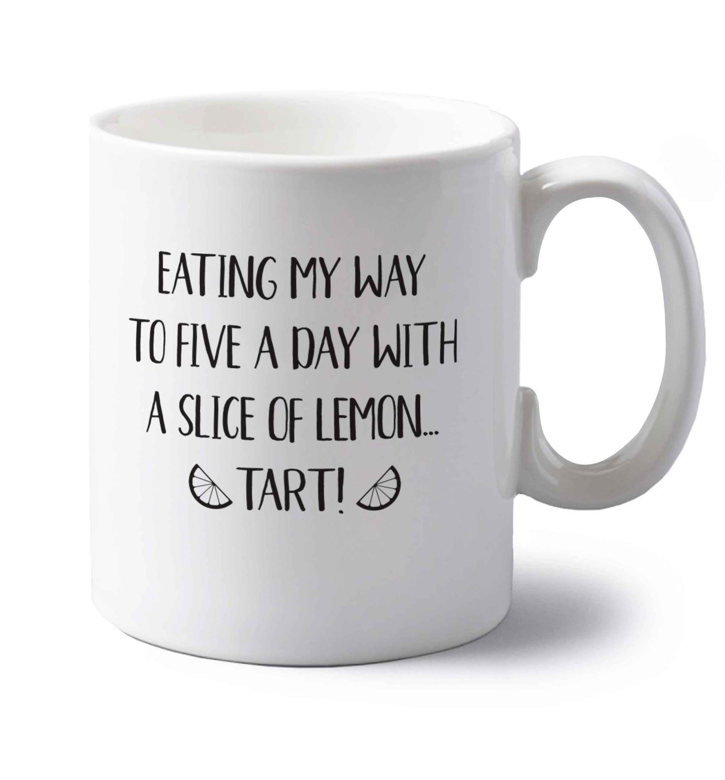 Eating my way to five a day with a slice of lemon tart left handed white ceramic mug 