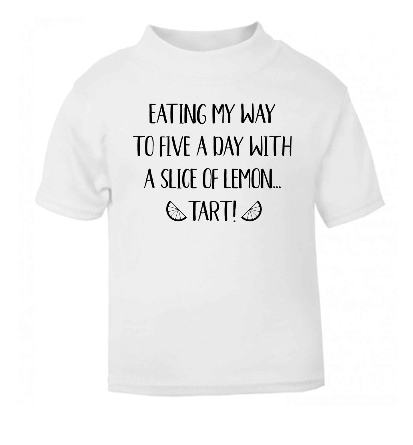 Eating my way to five a day with a slice of lemon tart white Baby Toddler Tshirt 2 Years