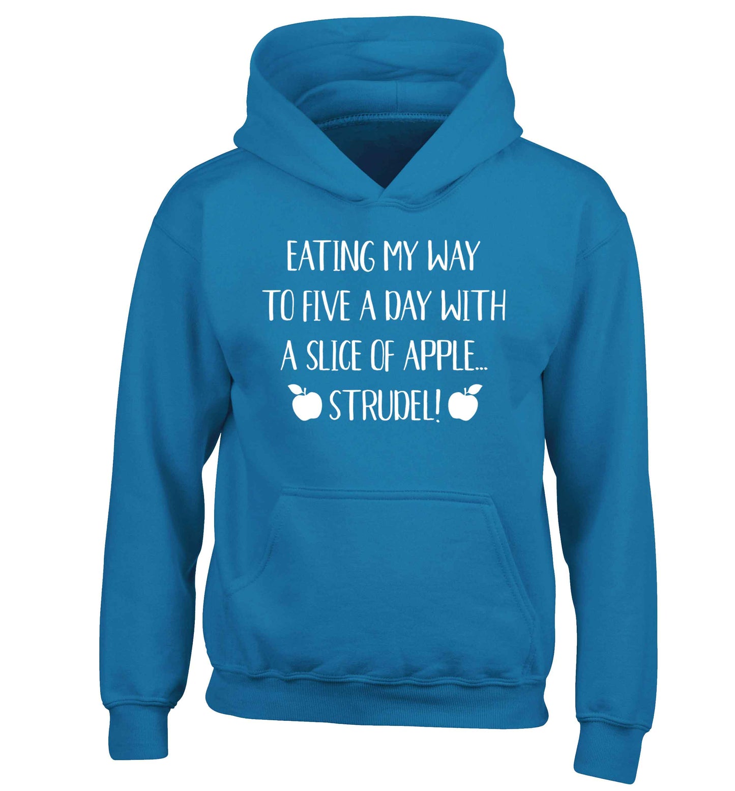 Eating my way to five a day with a slice of apple strudel children's blue hoodie 12-13 Years