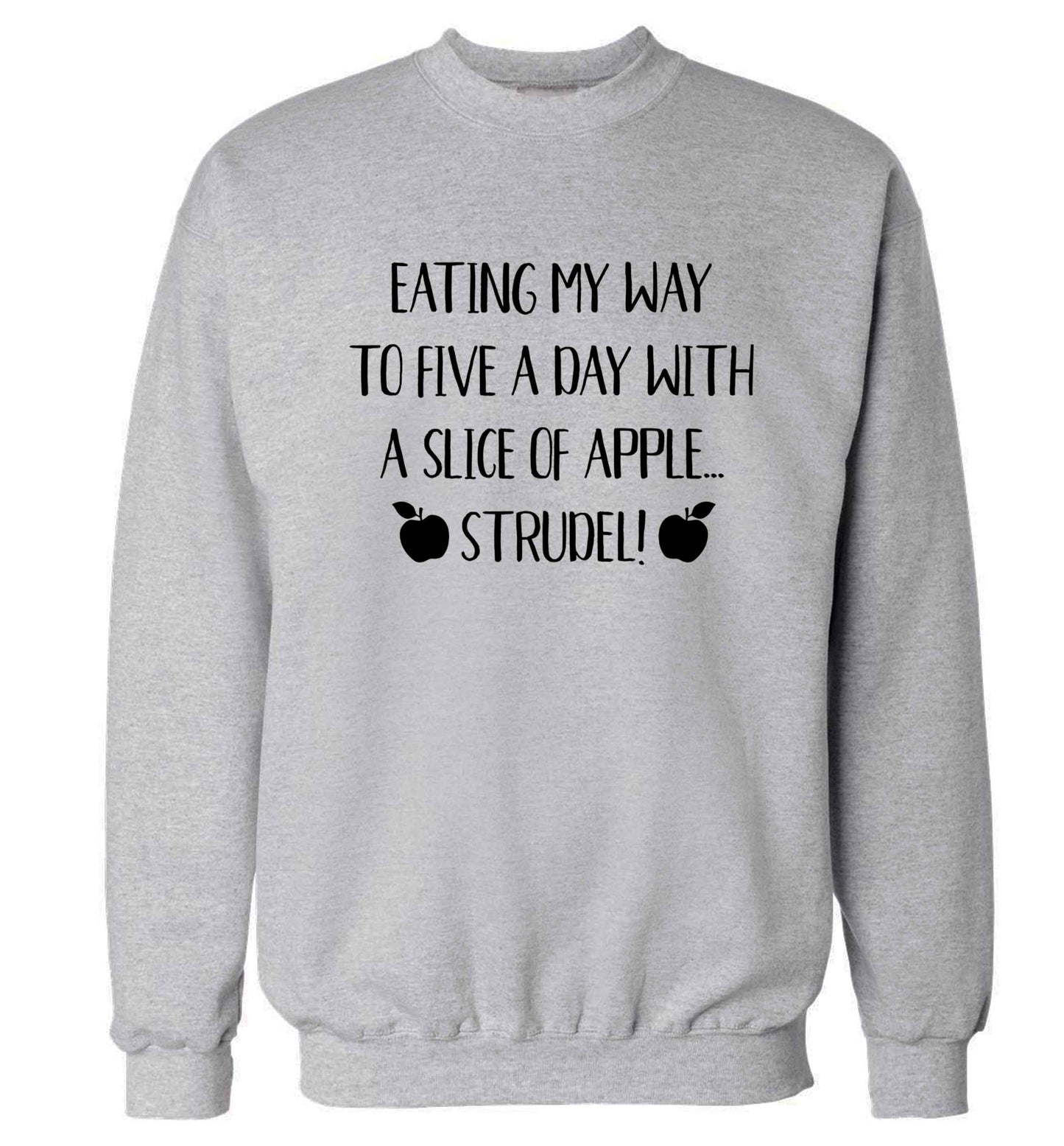 Eating my way to five a day with a slice of apple strudel Adult's unisex grey Sweater 2XL