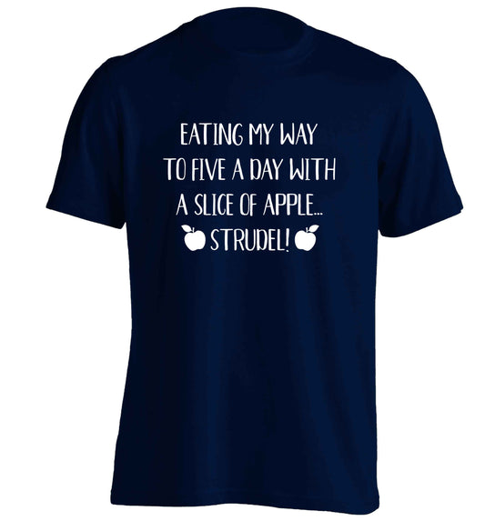 Eating my way to five a day with a slice of apple strudel adults unisex navy Tshirt 2XL