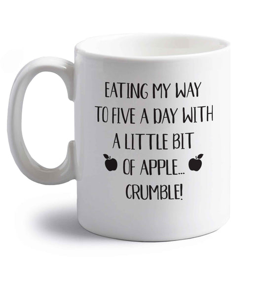Eating my way to five a day with a little bit of apple crumble right handed white ceramic mug 