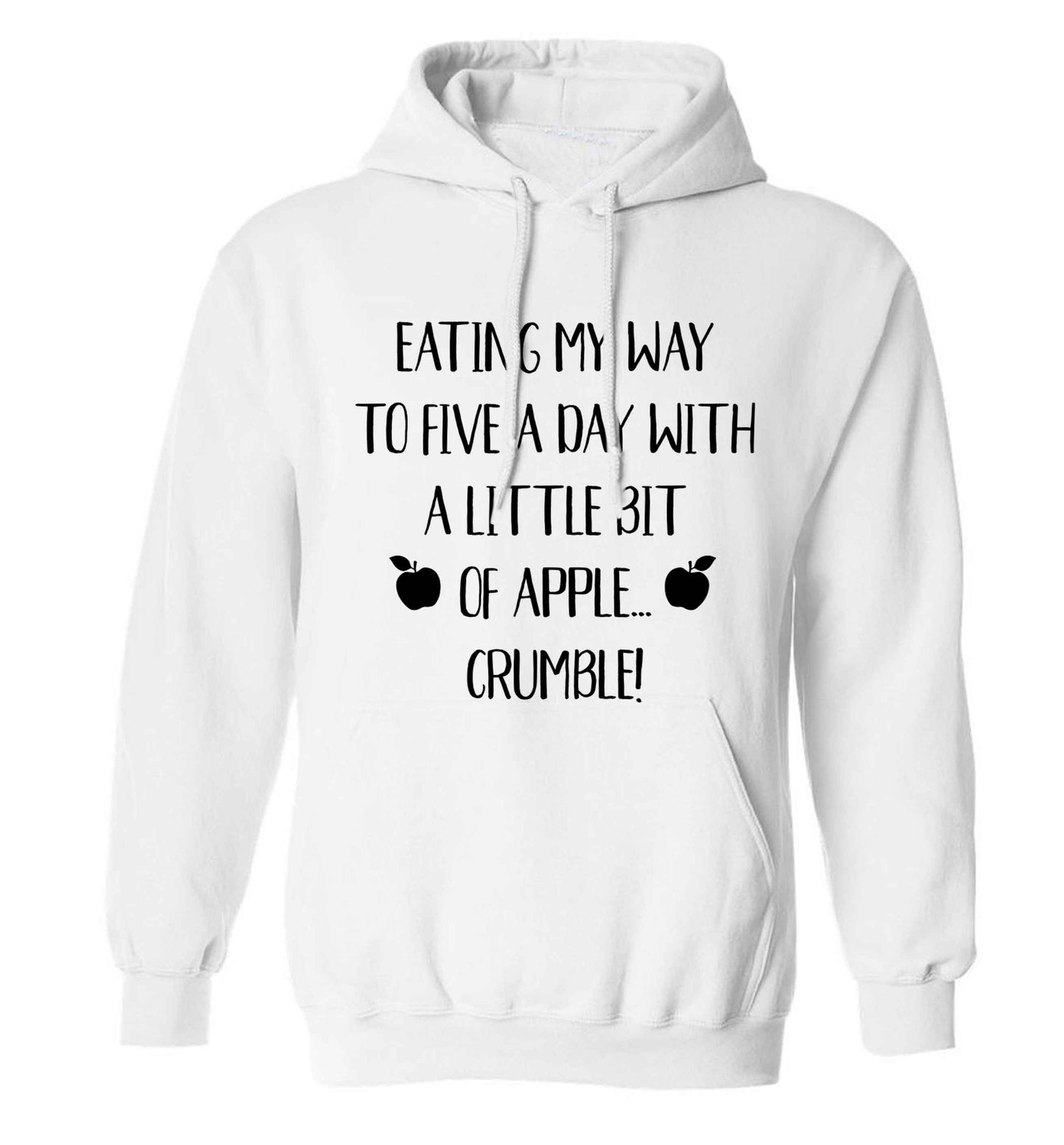 Eating my way to five a day with a little bit of apple crumble adults unisex white hoodie 2XL