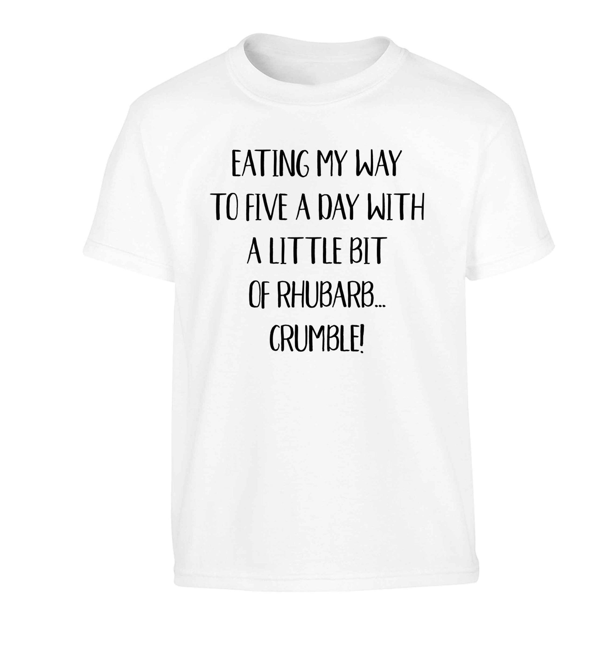 Eating my way to five a day with a little bit of rhubarb crumble Children's white Tshirt 12-13 Years