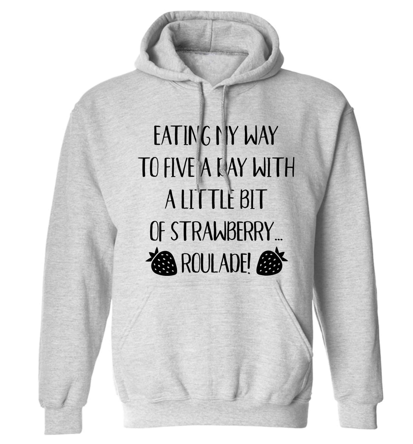 Eating my way to five a day with a little bit of strawberry roulade adults unisex grey hoodie 2XL