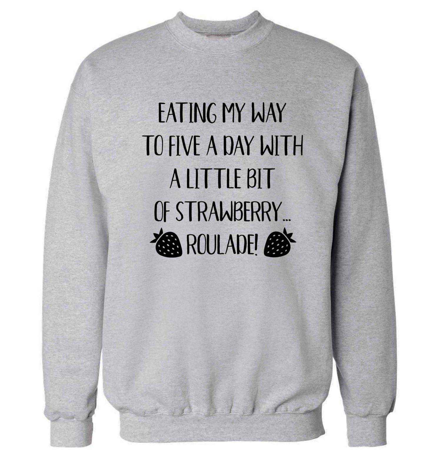 Eating my way to five a day with a little bit of strawberry roulade Adult's unisex grey Sweater 2XL